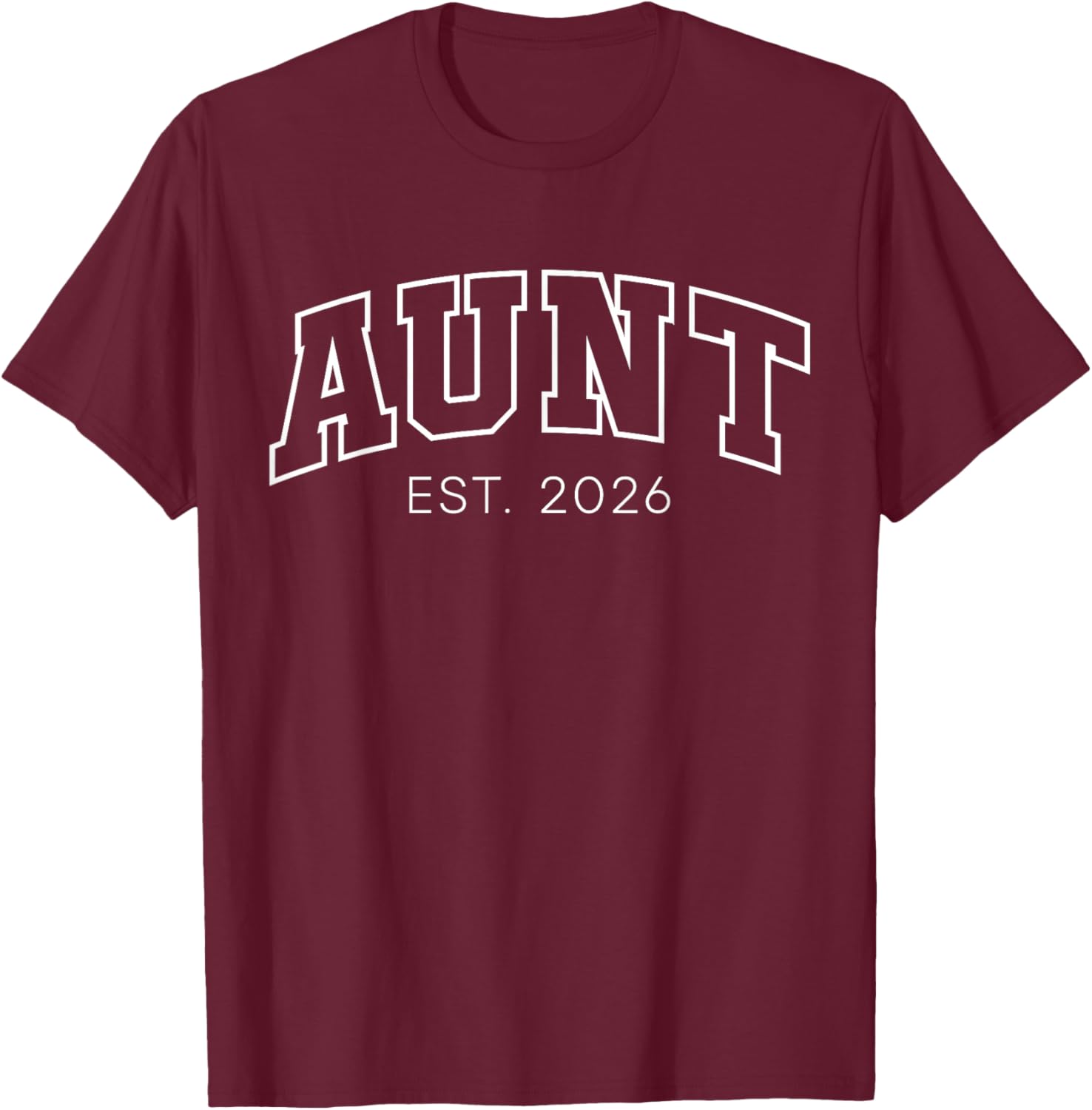 Promoted to Aunt Est 2026 Lettering First Time Auntie to Be T-Shirt - T-Shirt | Maroon