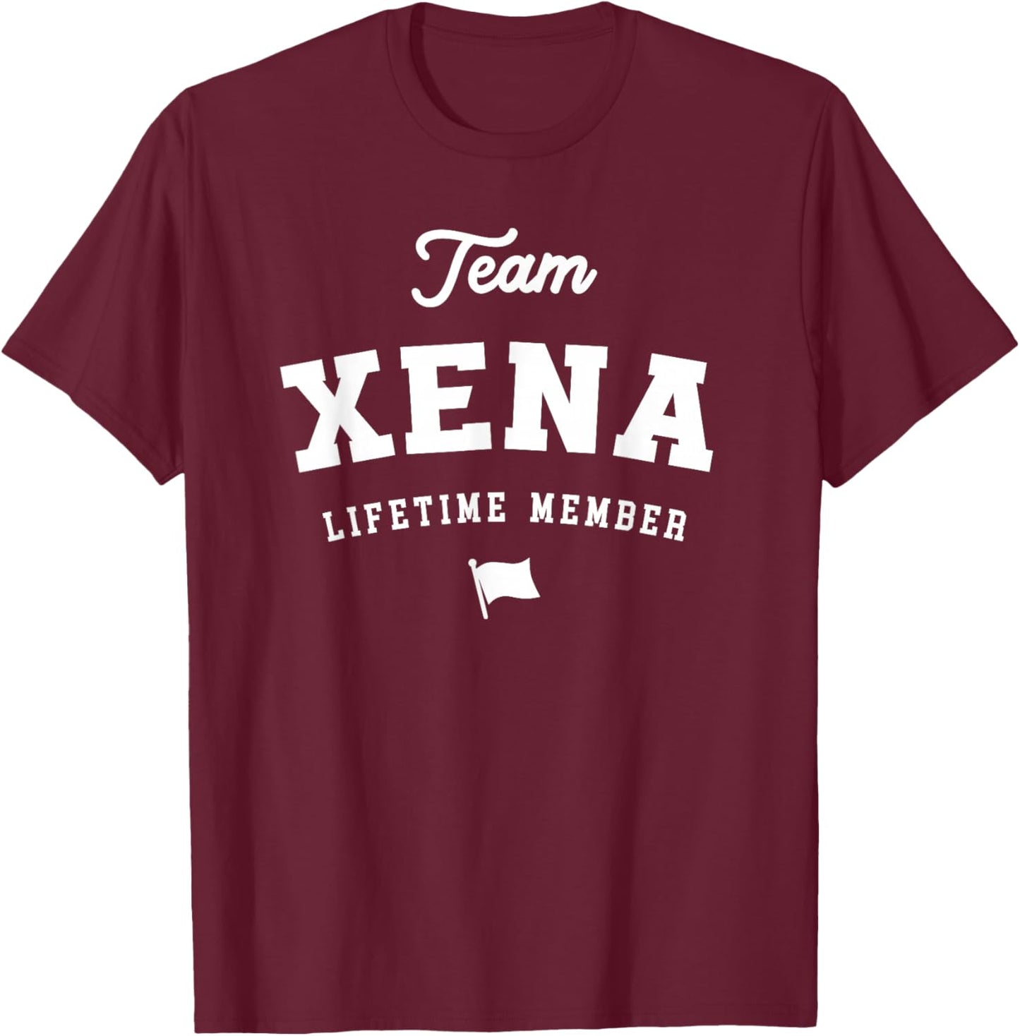 Team Xena Lifetime Member Funny Name Xena T-Shirt - T-Shirt | Maroon