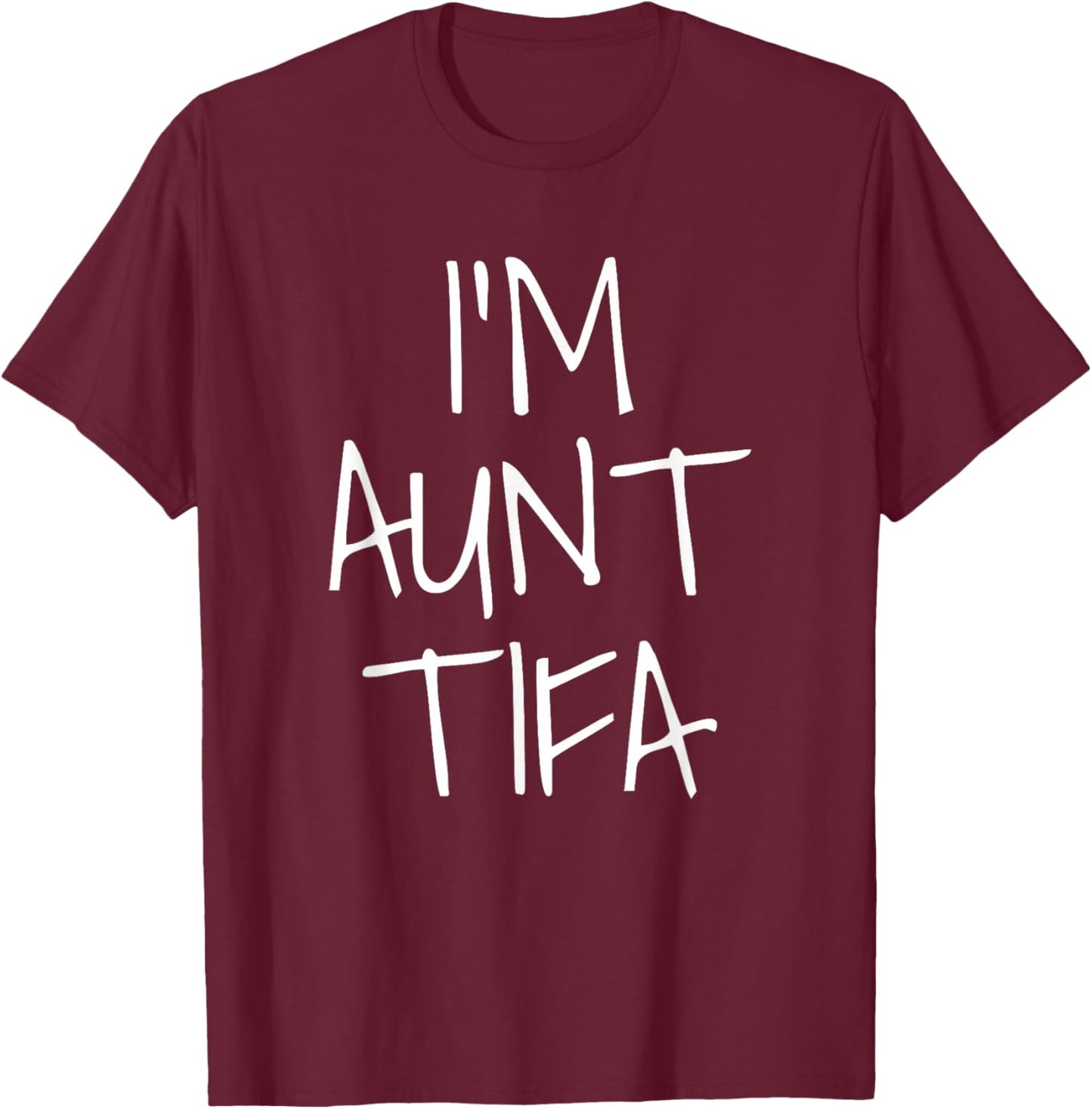 I Am Aunt TIFA T-Shirt - T-Shirt | Maroon
