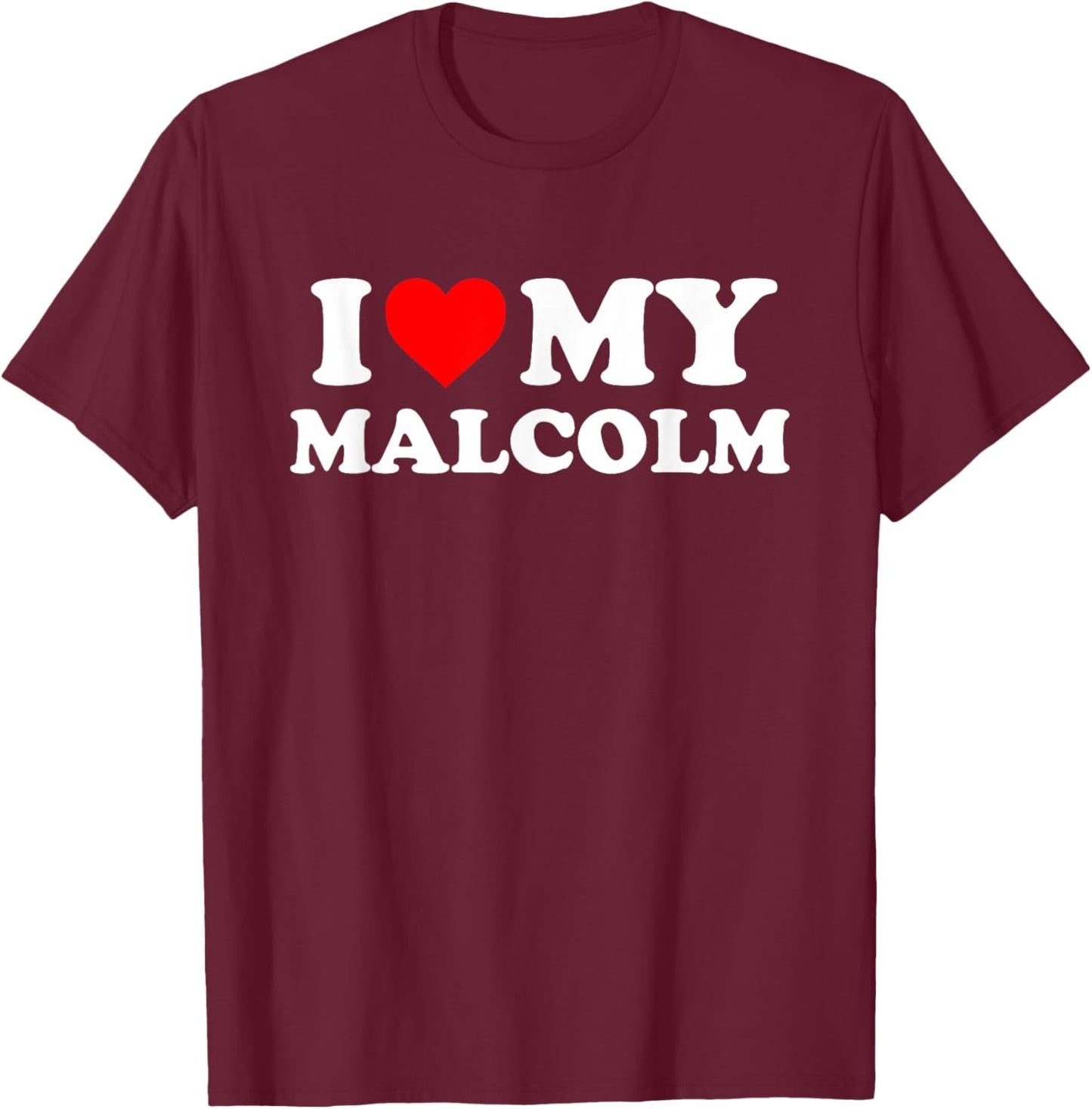 I Love My Malcolm T-Shirt - T-Shirt | Maroon