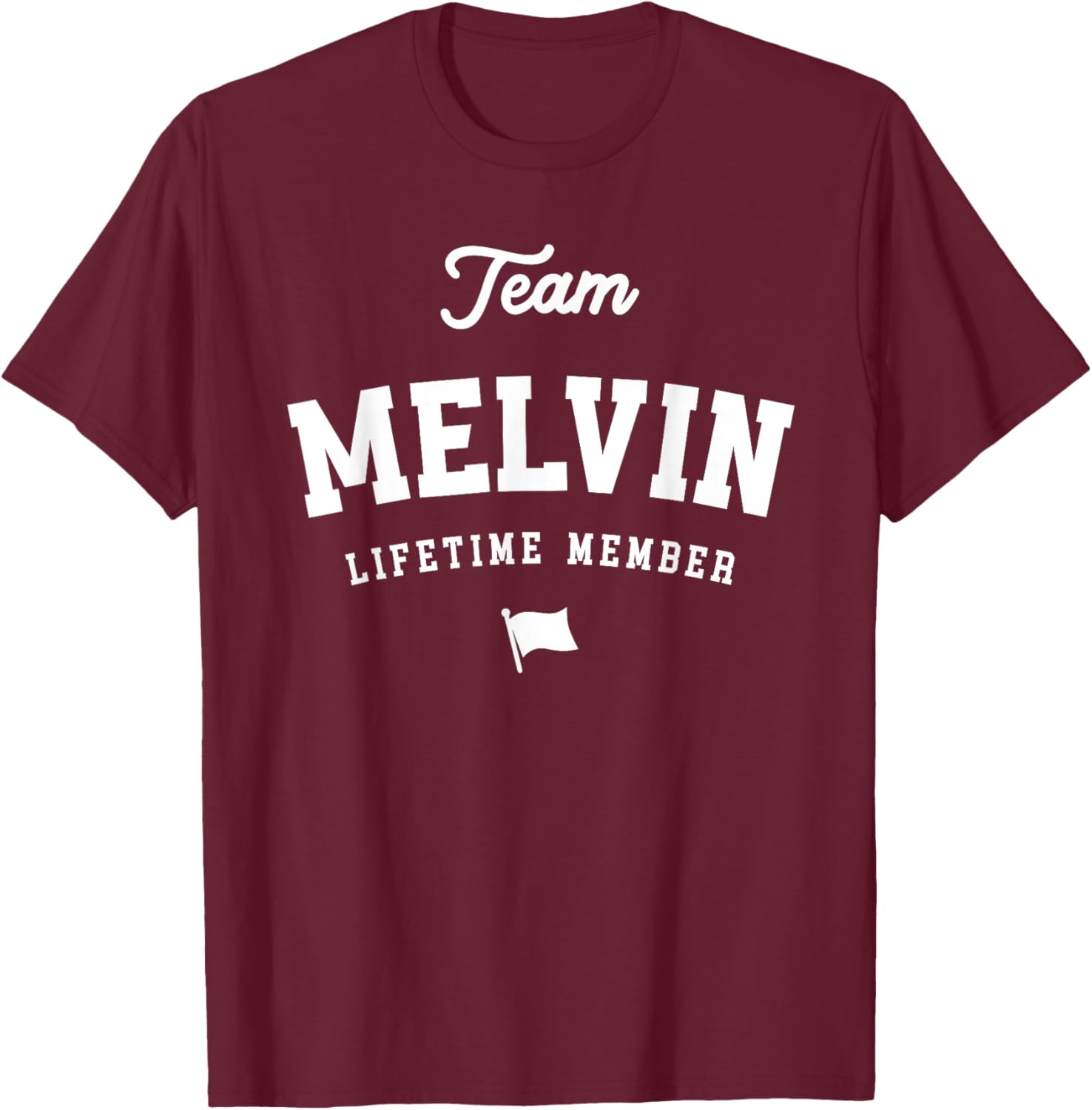 Team Melvin Lifetime Member Funny Name Melvin T-Shirt - T-Shirt | Maroon