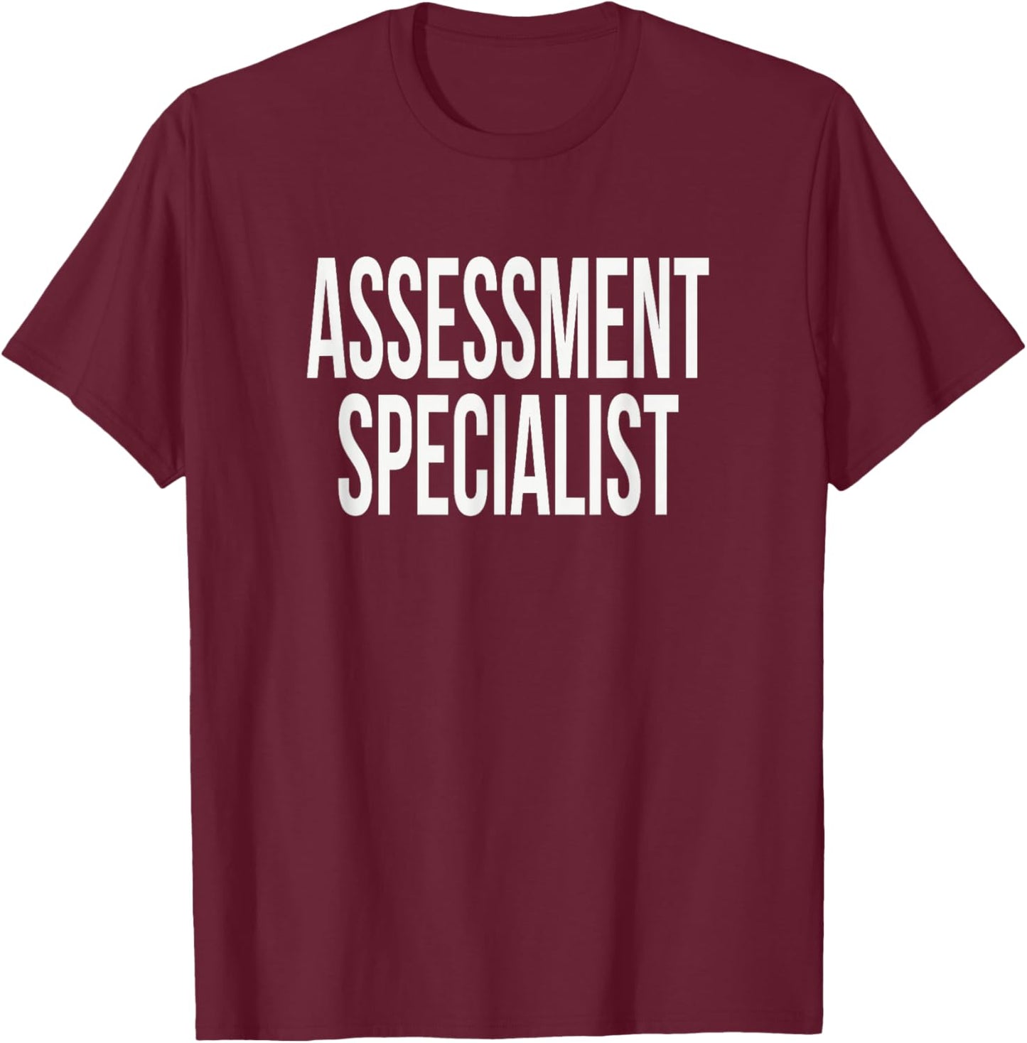 Assessment Specialist Appreciation Day for Work Week T-Shirt - T-Shirt | Maroon