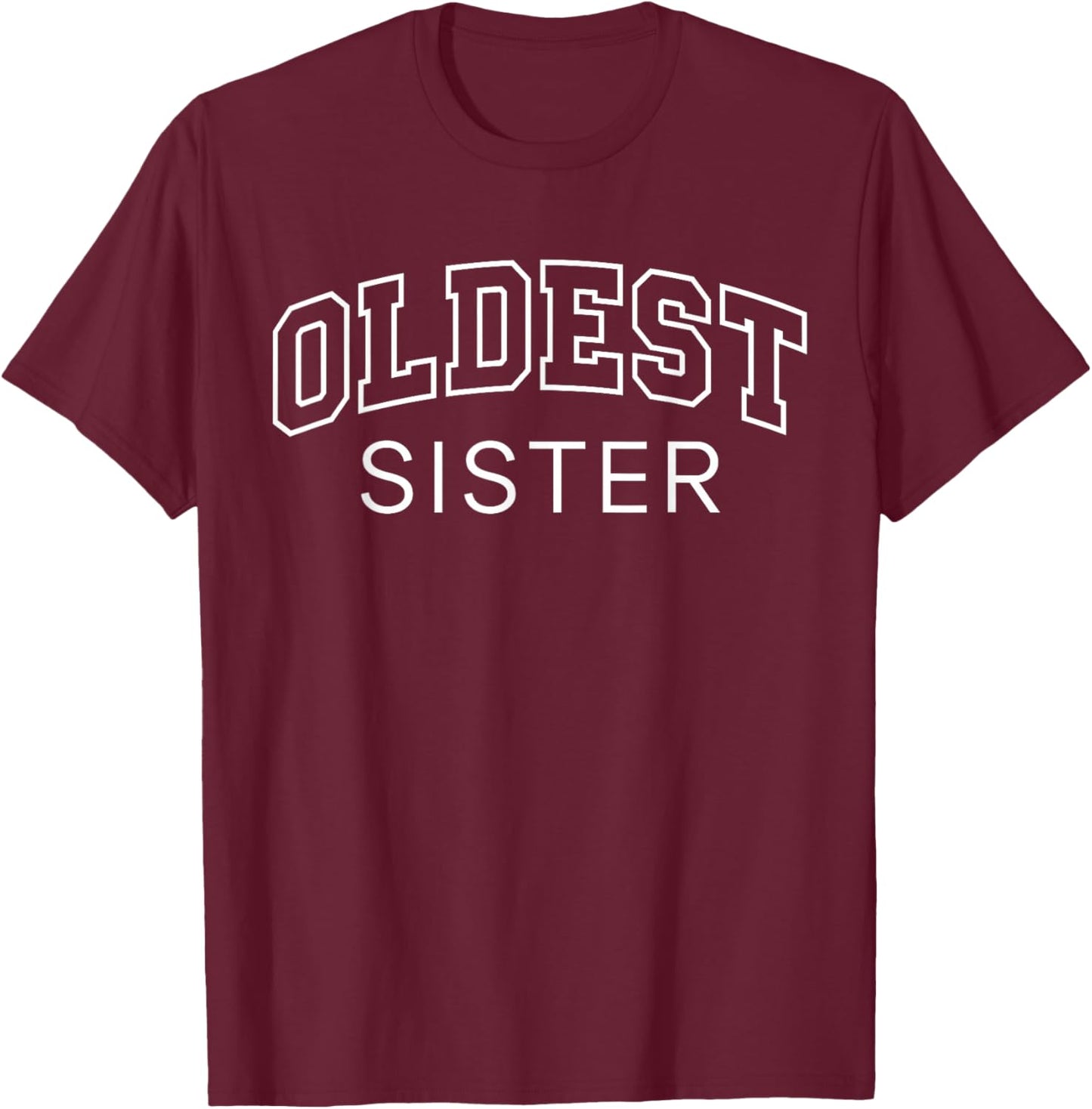 Oldest Sister Funny Athletic Lettering Siblings Sis T-Shirt - T-Shirt | Maroon