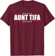 Aunt Tifa Shirt Aunt Tifa Funny Aunt Tifa Men Women T-Shirt - T-Shirt | Maroon