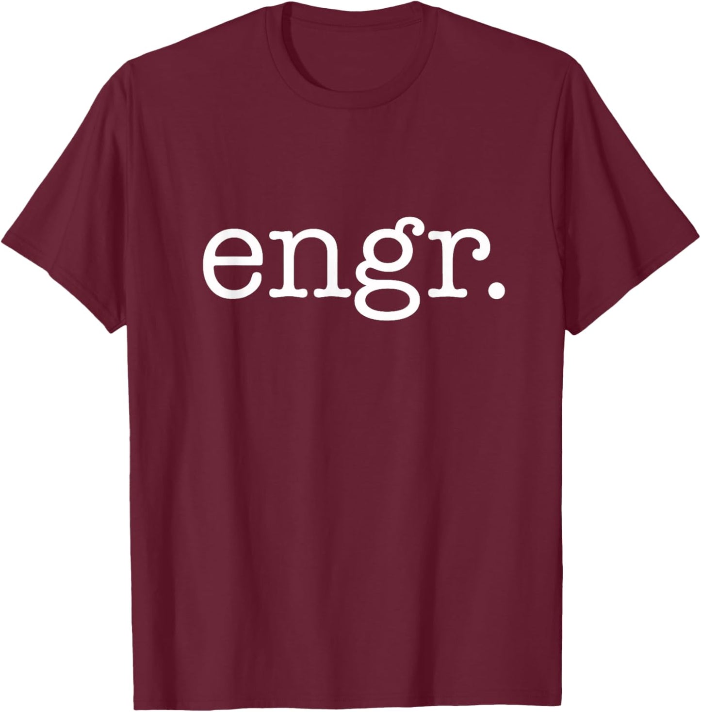 Engr. Engineer T-Shirt - T-Shirt | Maroon