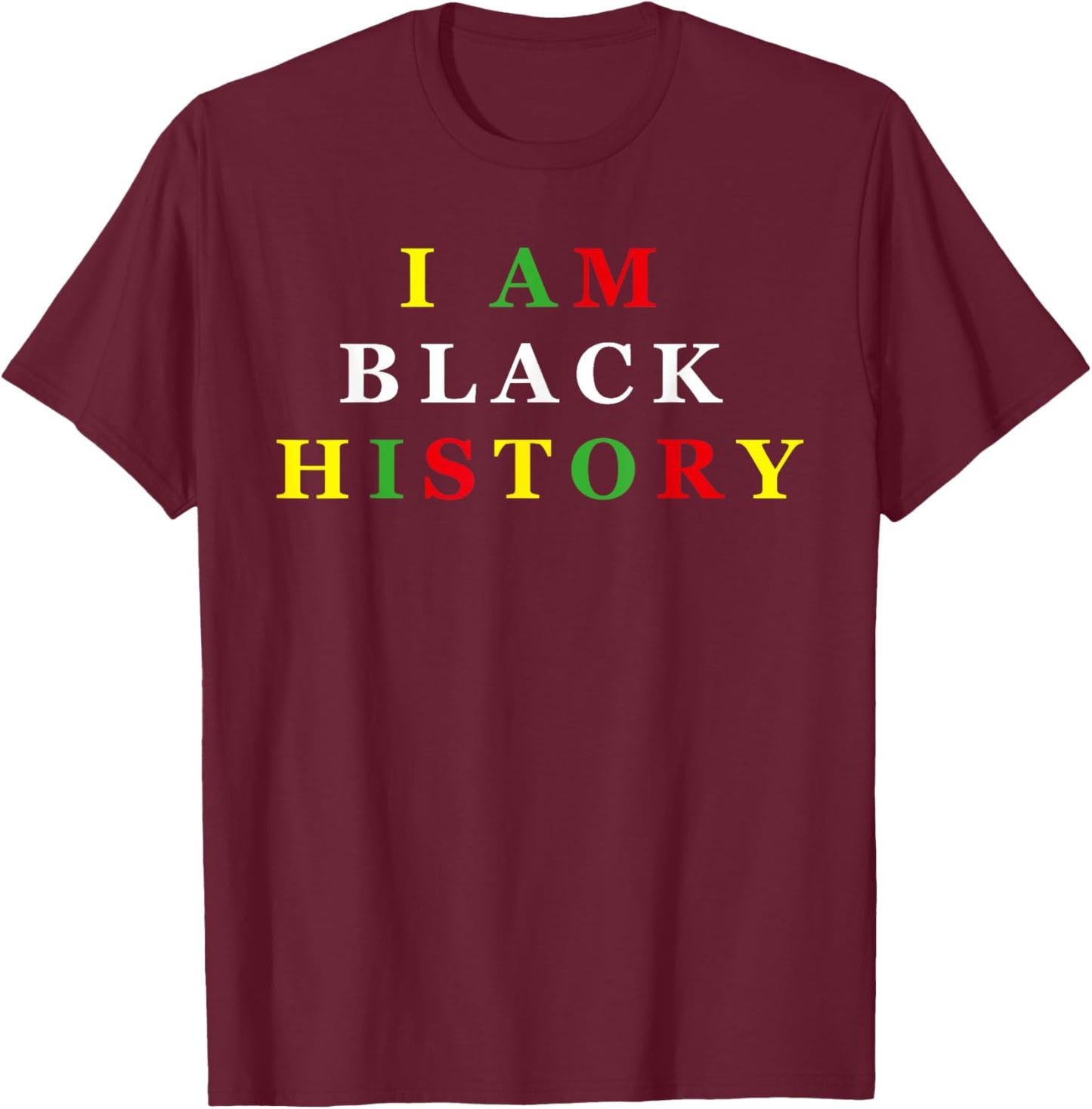I Am Black History Africa Saying Black History Month T-Shirt - T-Shirt | Maroon