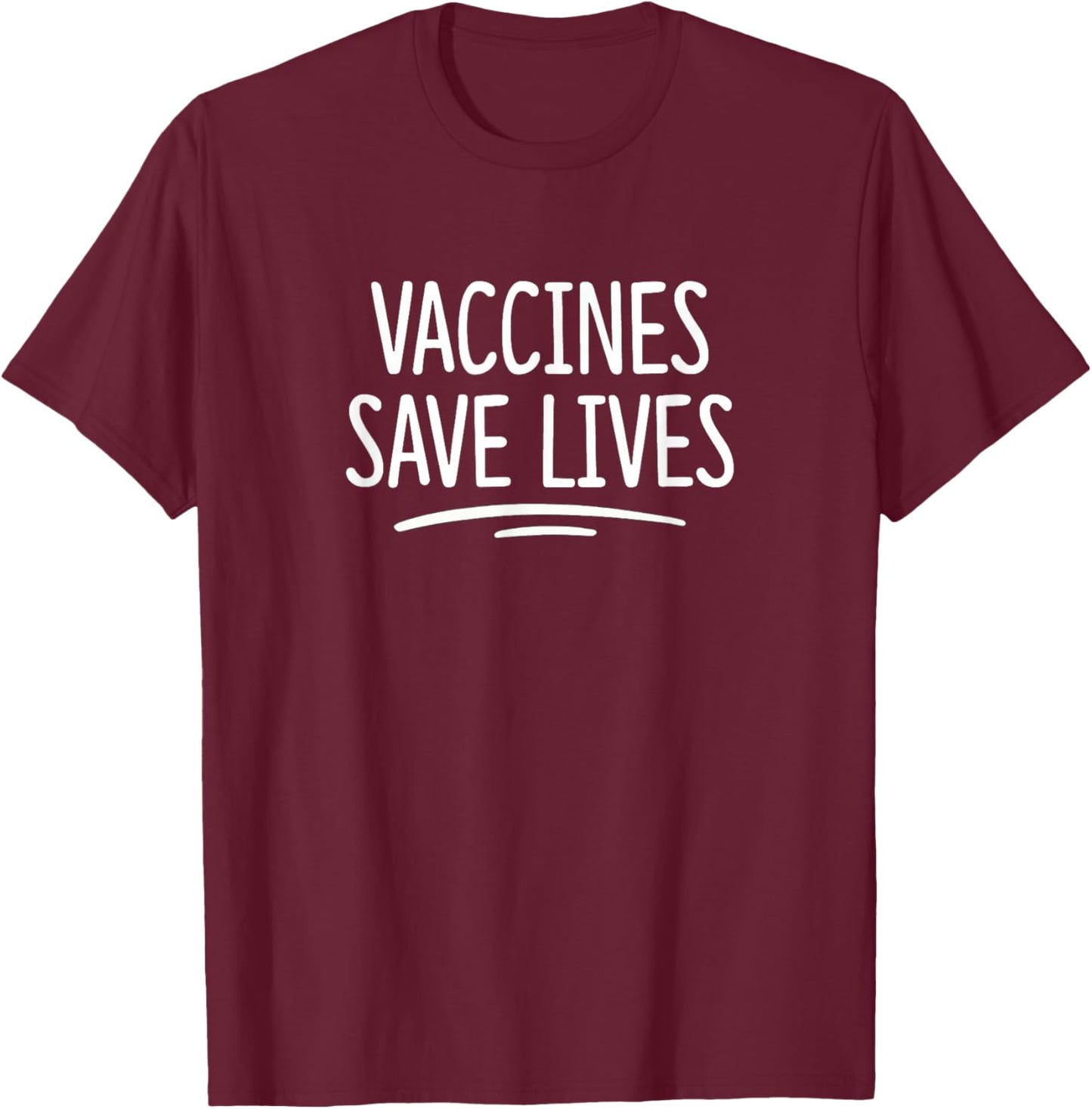Vaccines Save Lives T-Shirt - T-Shirt | Maroon