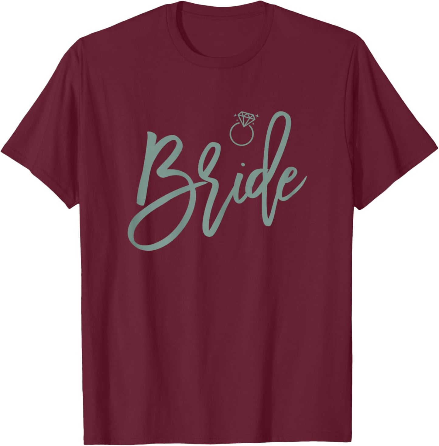 Bride Sage Green Engagement Party Bachelorette T-Shirt - T-Shirt | Maroon