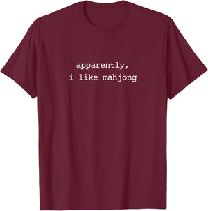 Apparently I Like Mahjong Mah Jongg Tile Set Lover T-Shirt - T-Shirt | Maroon