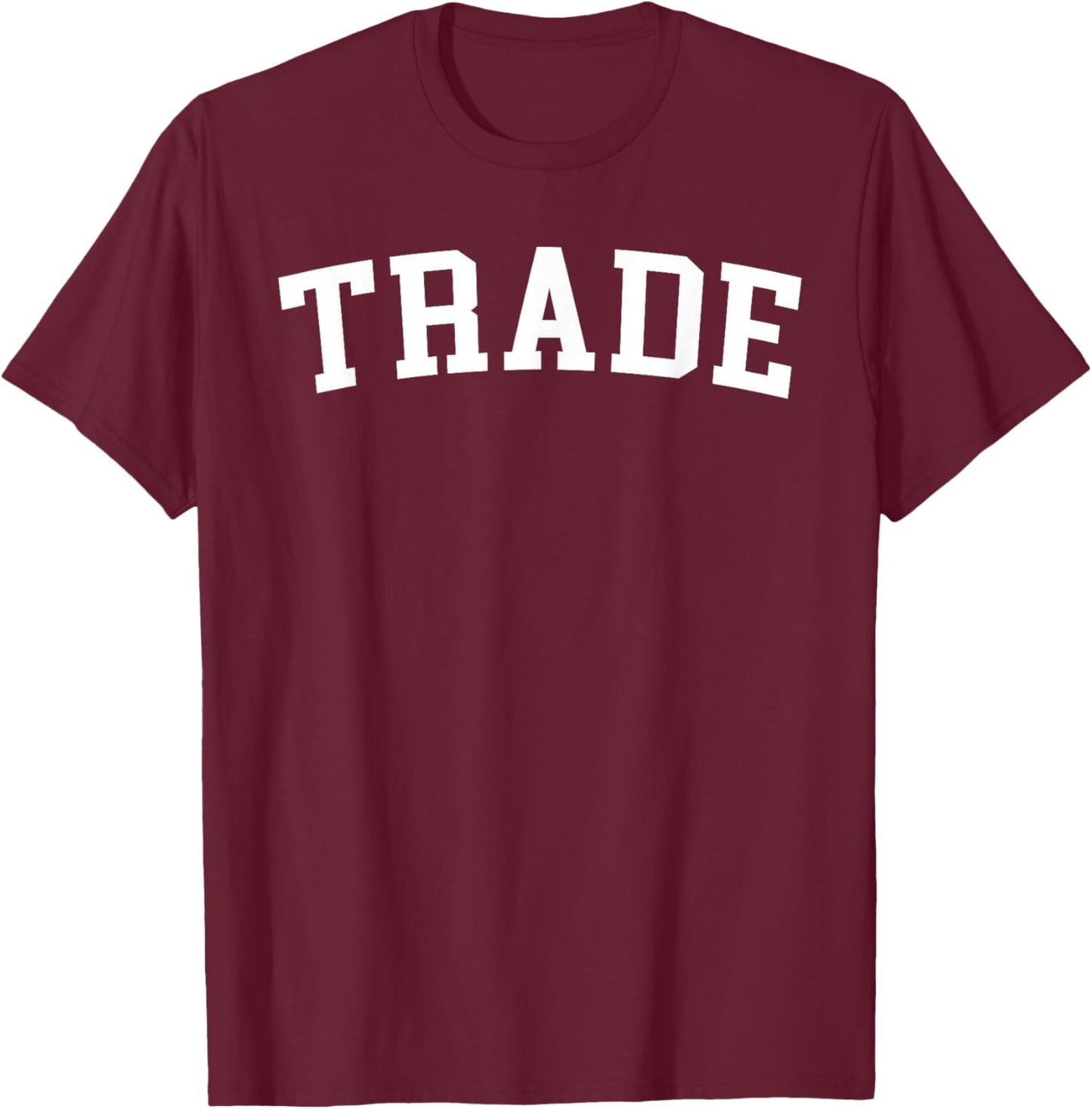 Trade T-Shirt - T-Shirt | Maroon