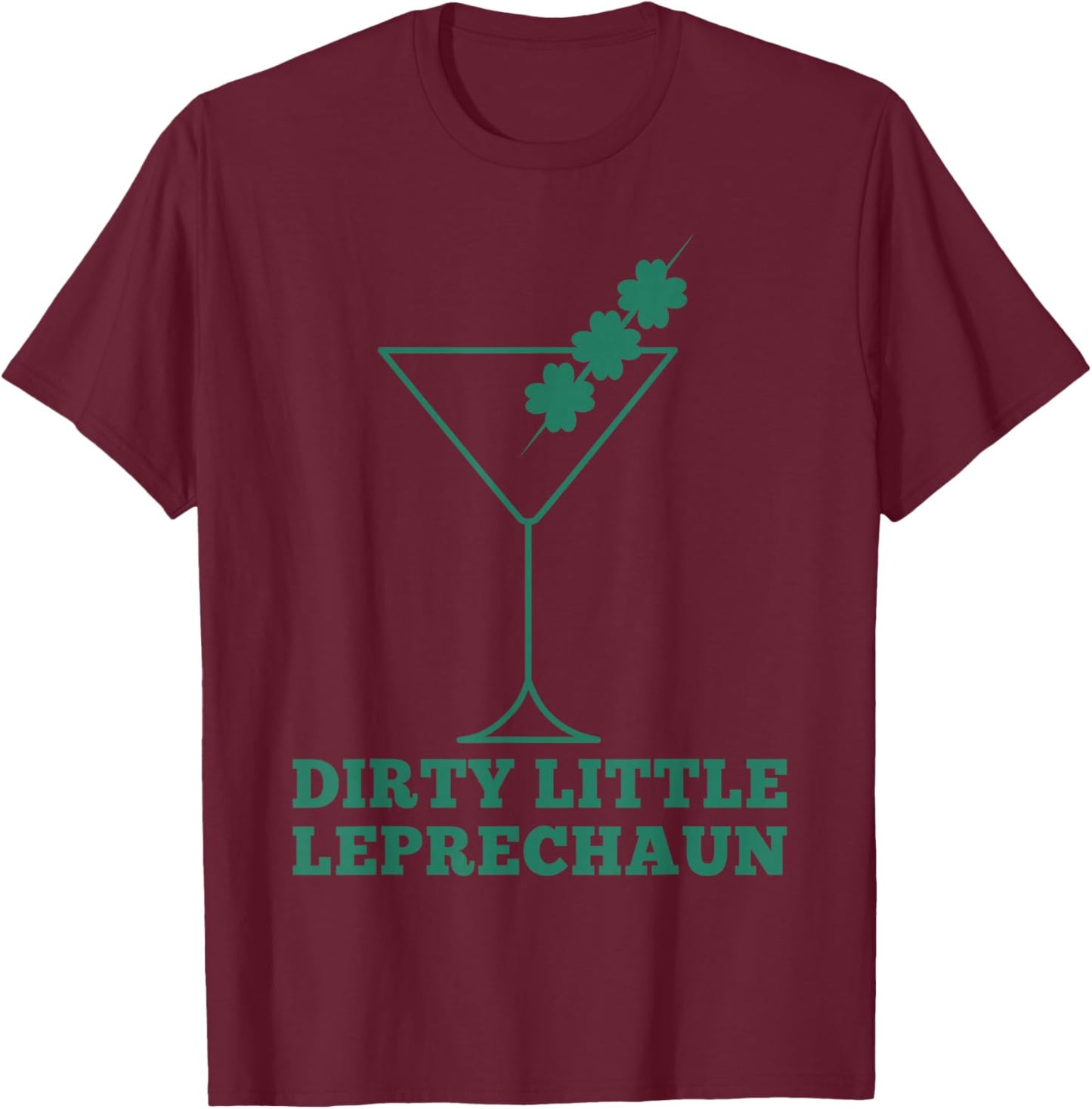 Funny Martini Dirty Little Leprechaun Adult St Patricks T-Shirt - T-Shirt | Maroon