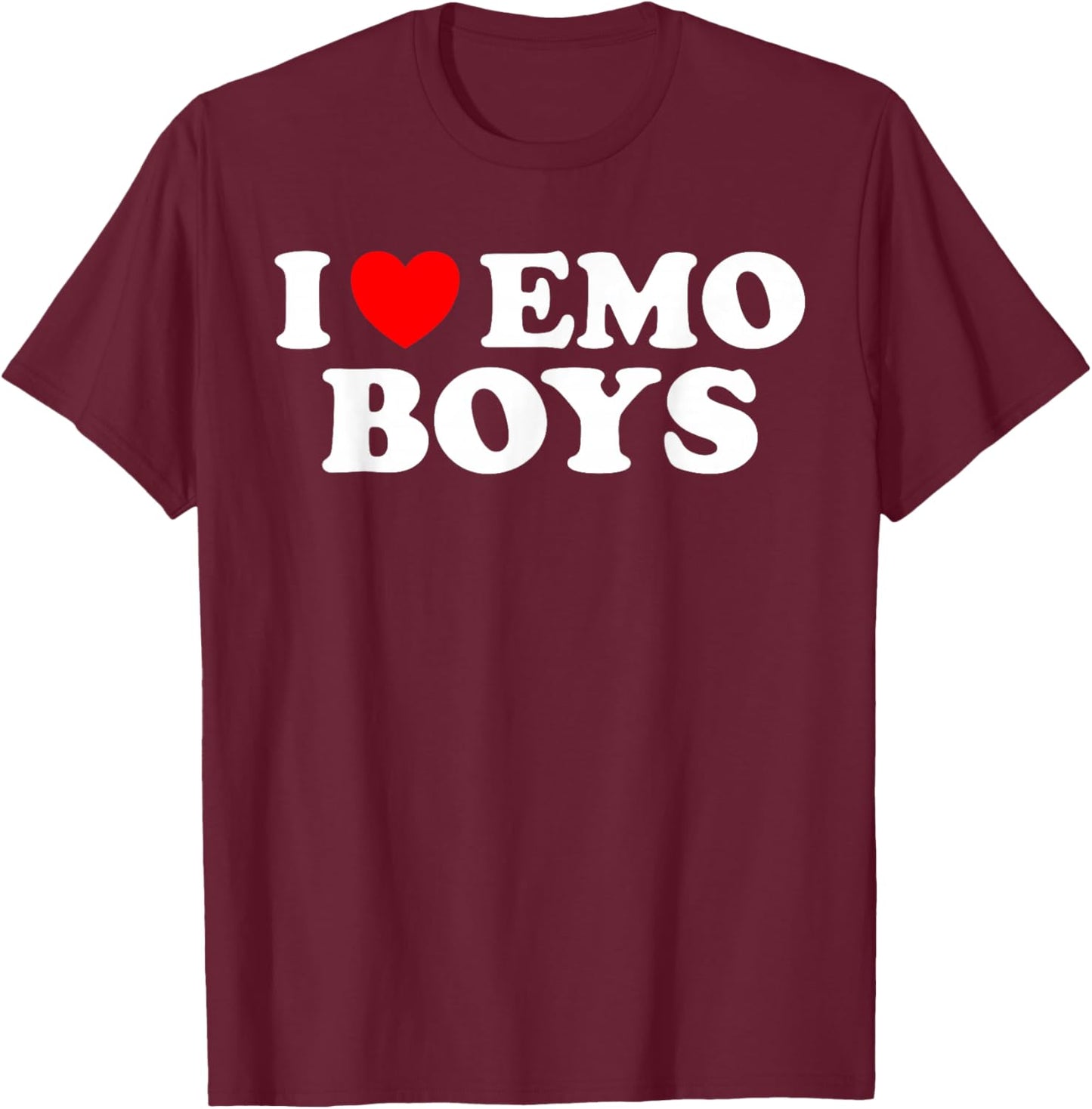 I Love Emo Boys - Funny Elder Emo Heart Pop Punk Goth Humor T-Shirt - T-Shirt | Maroon