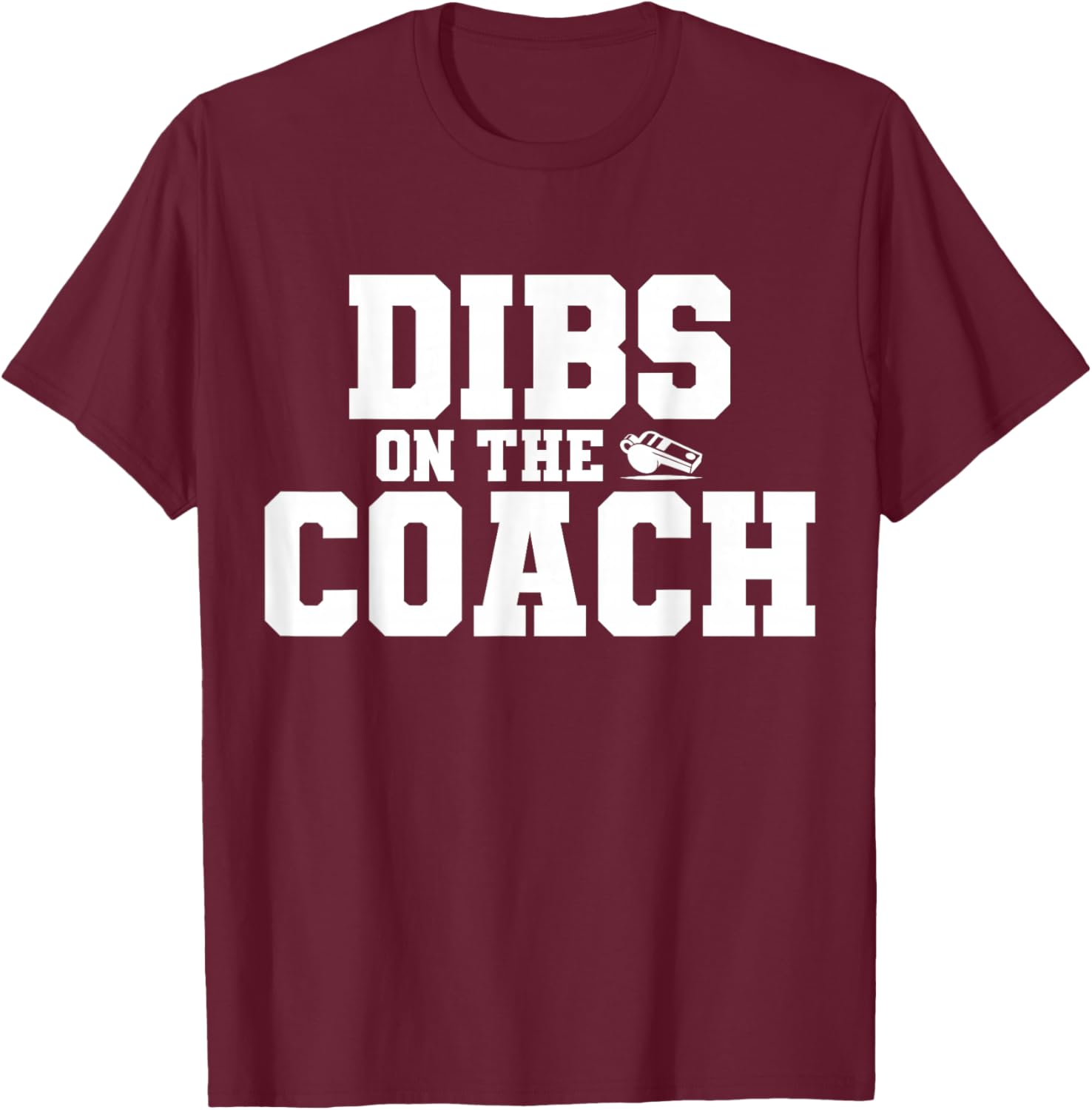 Dibs On The Coach Funny Sports Girlfriend Wife T-Shirt - T-Shirt | Maroon