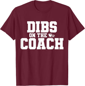 Dibs On The Coach Funny Sports Girlfriend Wife T-Shirt - T-Shirt | Maroon