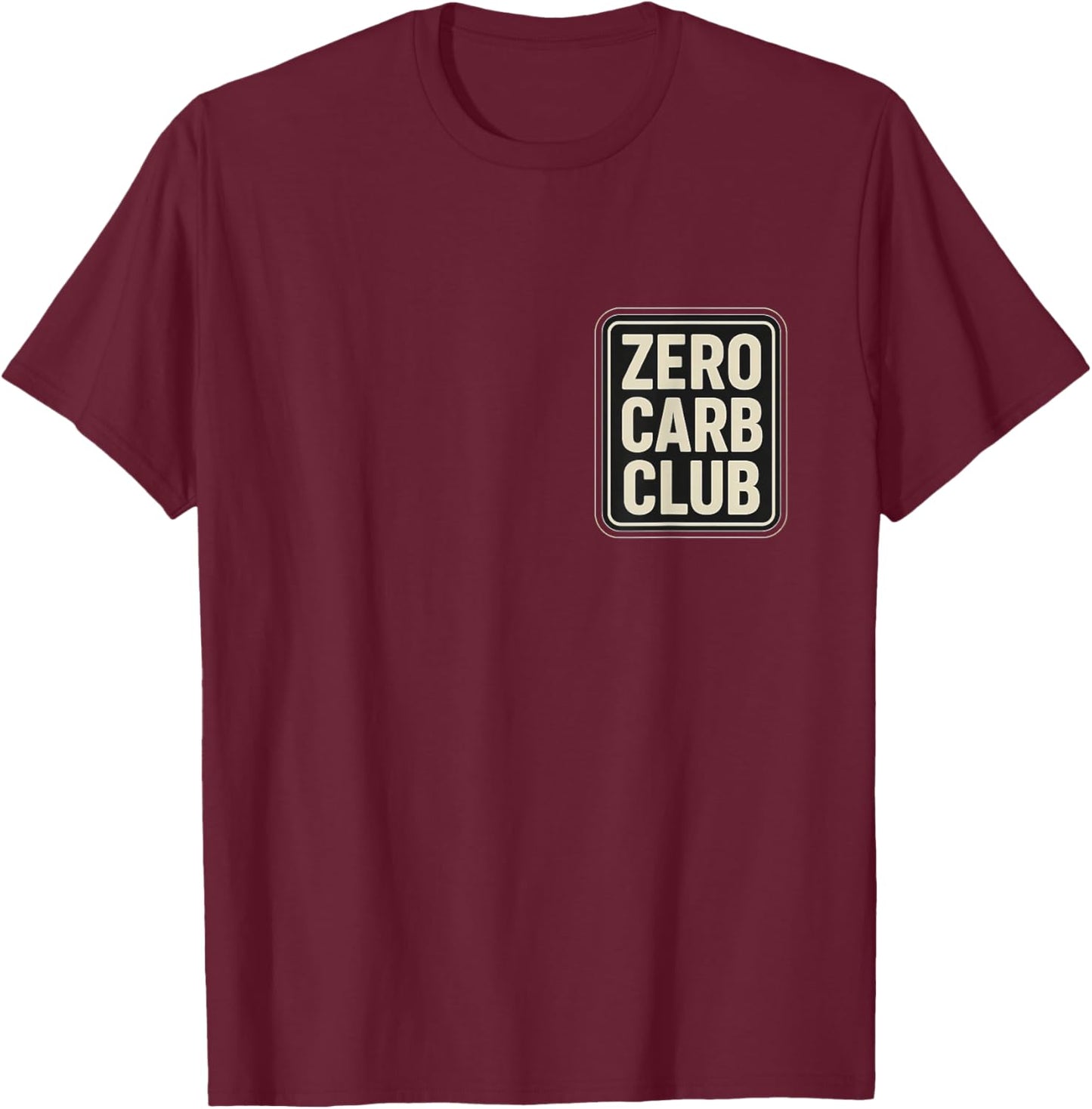 Zero Carb Club Keto Ketogenic Diet Carnivore Meat Lover Joke T-Shirt - T-Shirt | Maroon