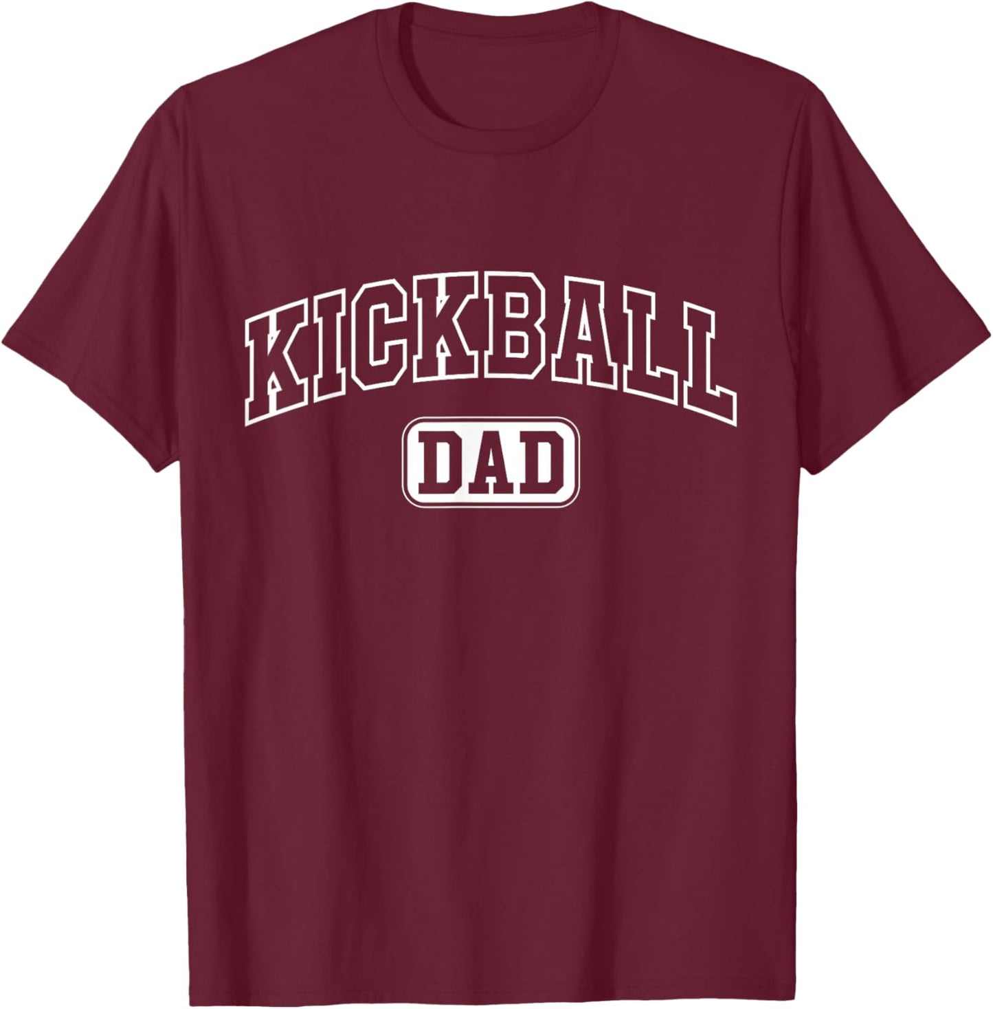 Kickball Dad Funny Athletic Lettering Fathers Day Coach T-Shirt - T-Shirt | Maroon