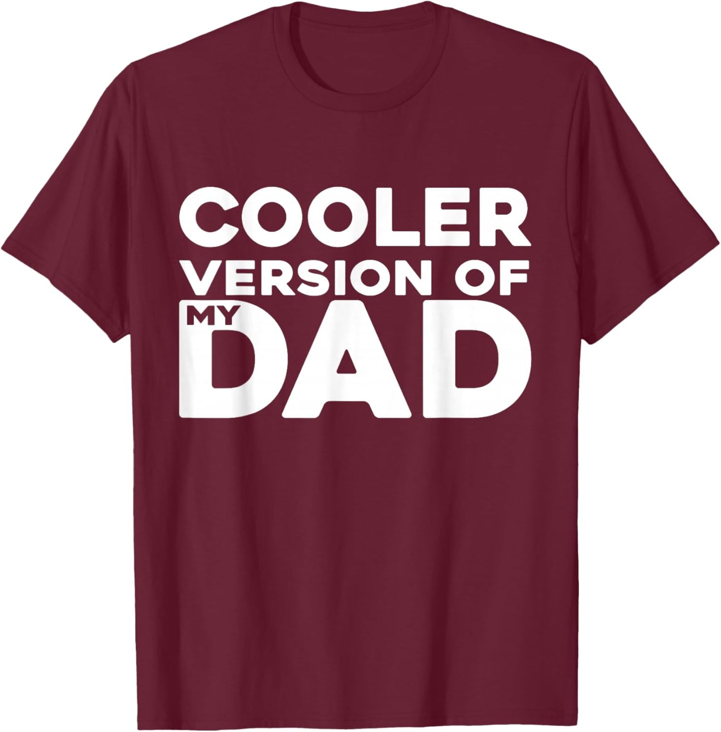 Cooler Version of My Dad Funny T-Shirt - T-Shirt | Maroon