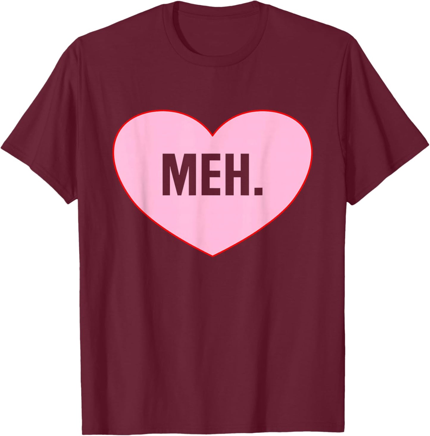 Meh Heart Funny Anti Valentines Day Single Awareness Gifts T-Shirt - T-Shirt | Maroon