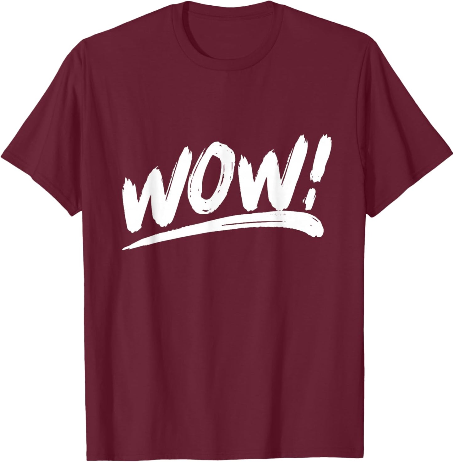 That Says Wow! in an Artistic Brushstroke Style T-Shirt - T-Shirt | Maroon