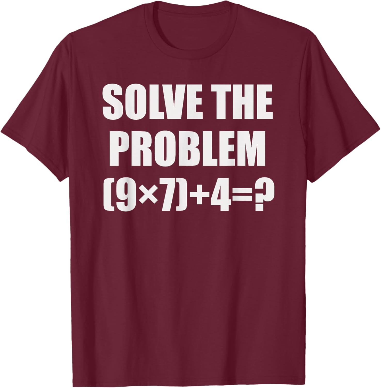 Solve The Problem Funny 67 Meme Brainrot Math Teacher Gifts T-Shirt - T-Shirt | Maroon