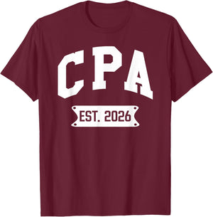 CPA Est 2026 Certified Public Accountant Graduate Graduation T-Shirt - T-Shirt | Maroon