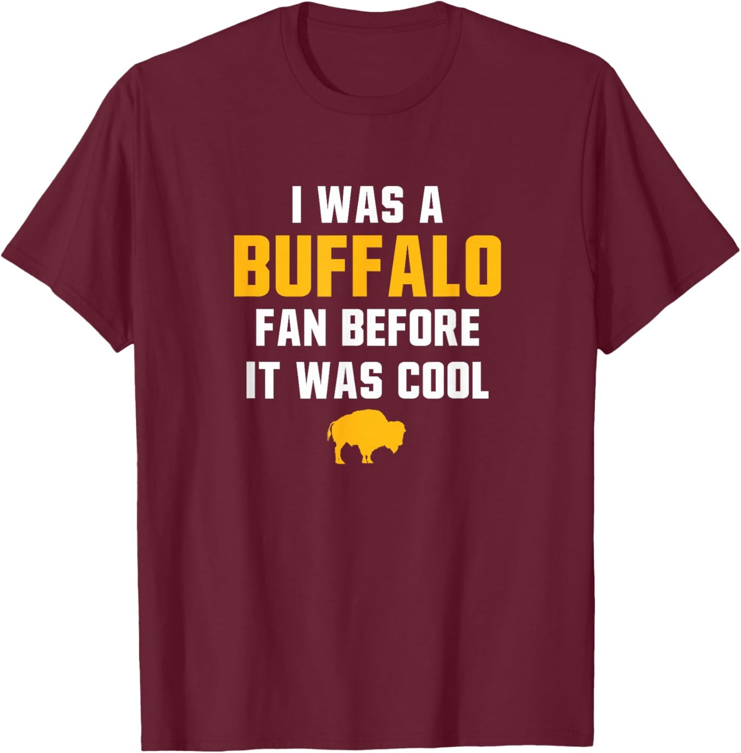 Buffalo Fan Long Time Design T-Shirt - T-Shirt | Maroon
