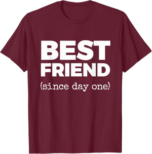 Best Friend (Since Day one) T-Shirt - T-Shirt | Maroon
