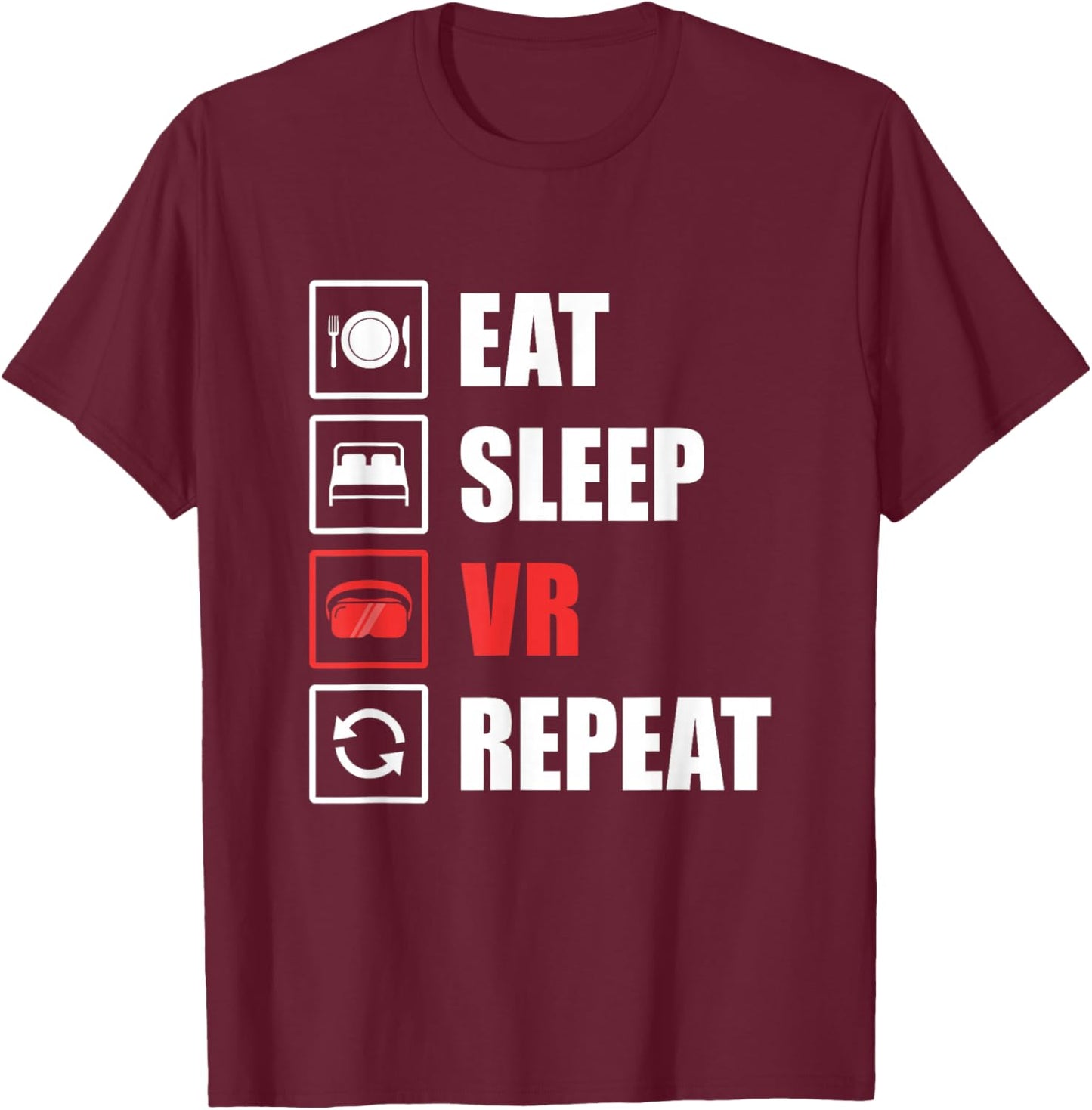 Eat Sleep VR Repeat Fun Virtual Reality Gamer Developer T-Shirt - T-Shirt | Maroon