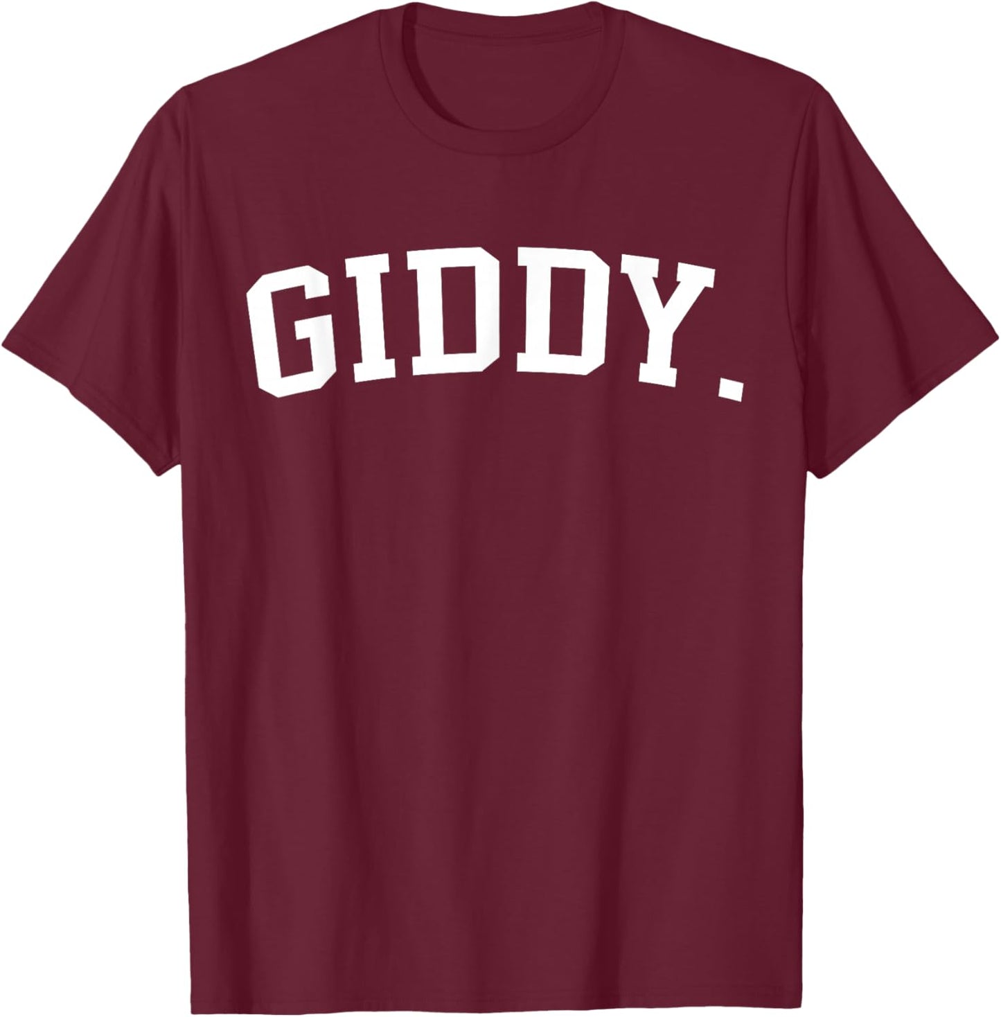 Giddy T-Shirt - T-Shirt | Maroon