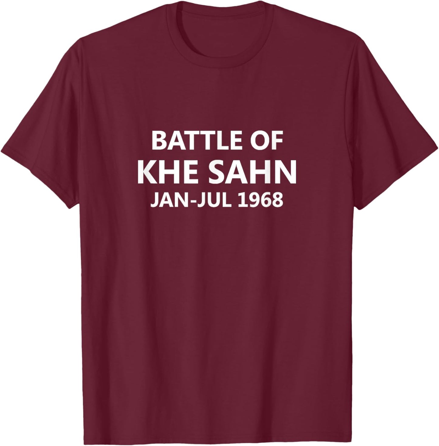 Battle of Khe Sahn Vietnam War Army Military History T-Shirt - T-Shirt | Maroon
