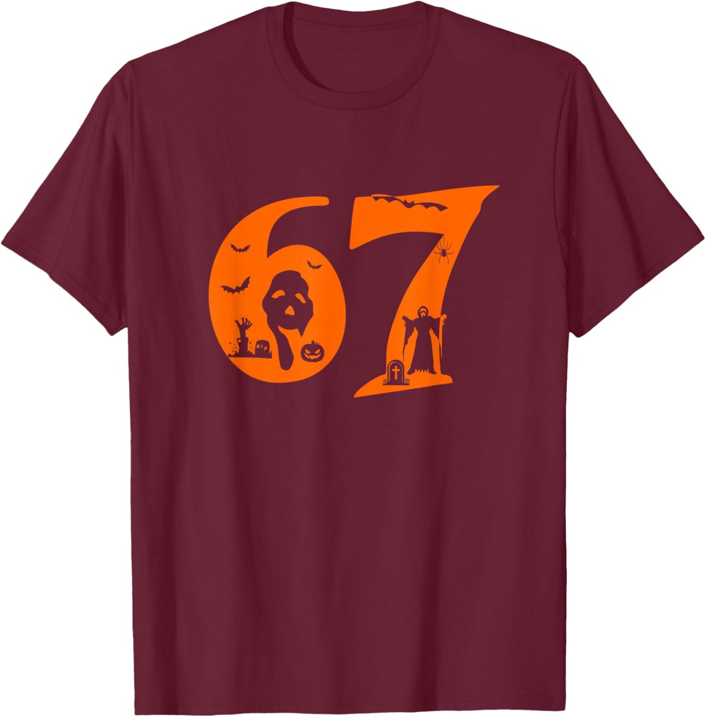Number 67 Funny Meme Saying 6 7 Six Seven Scary Halloween T-Shirt - T-Shirt | Maroon