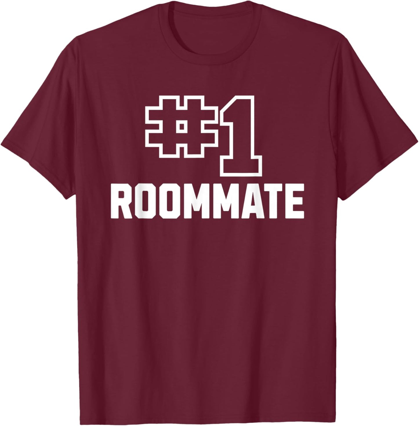 Number One Roommate Funny Design for College Roomies Friends T-Shirt - T-Shirt | Maroon