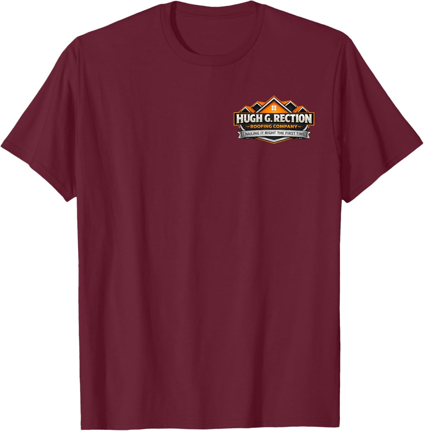 Hugh G. Rection Roofing Company Funny Contractor Graphic T-Shirt - T-Shirt | Maroon