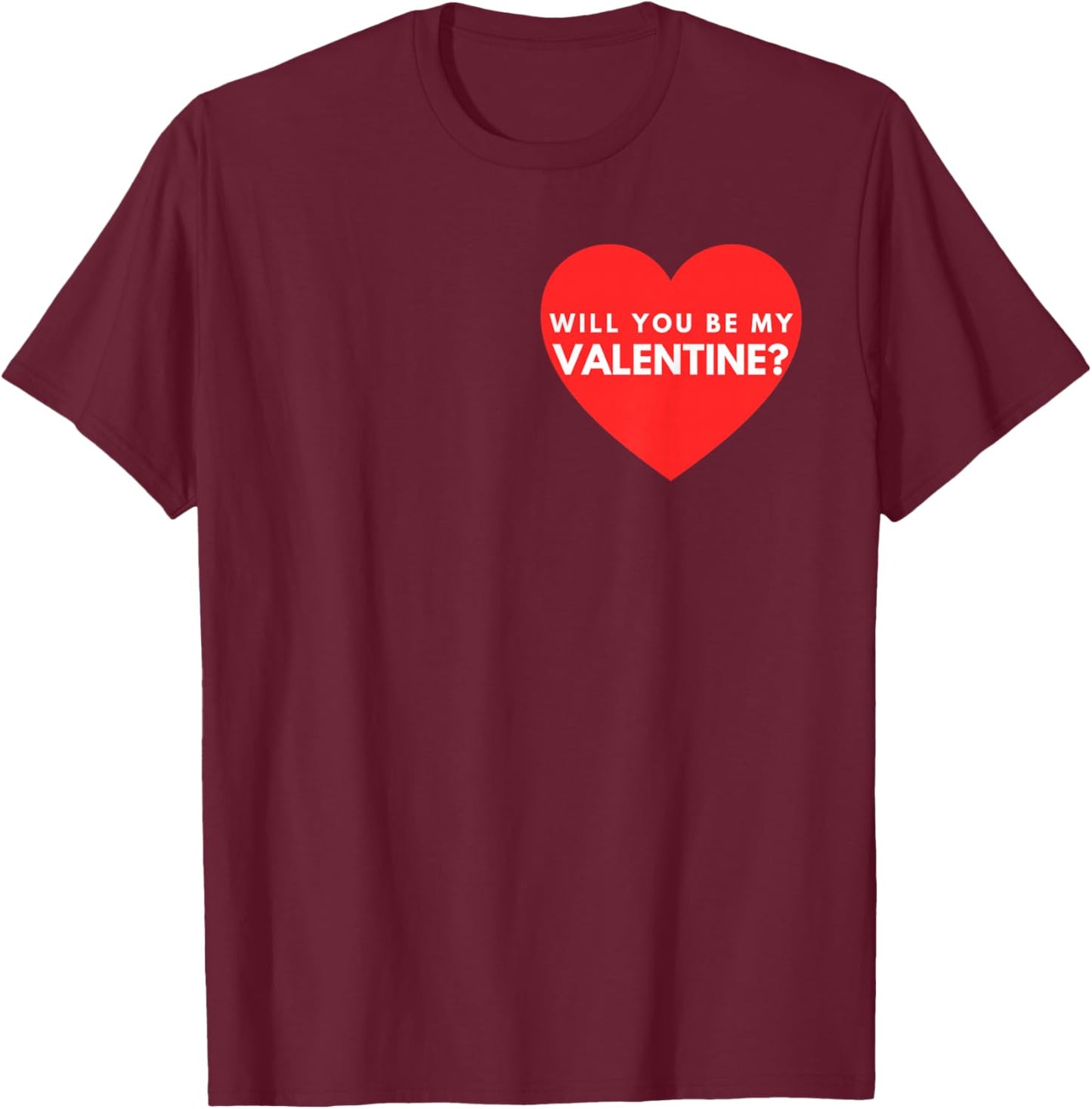 Will You Be My Valentine - Valentines Day Graphic Design T-Shirt - T-Shirt | Maroon