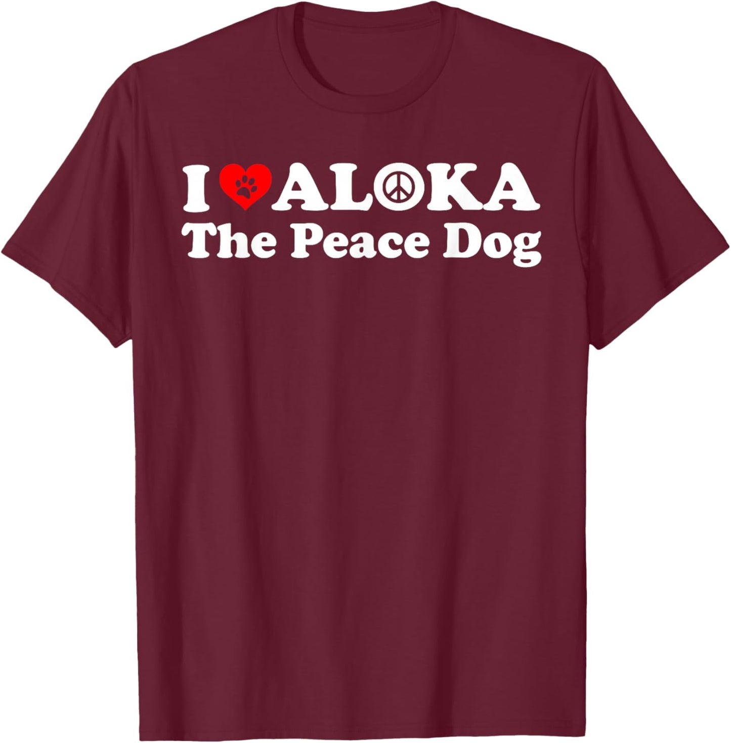 I Love Aloka The Peace Dog Men Kids T-Shirt - T-Shirt | Maroon