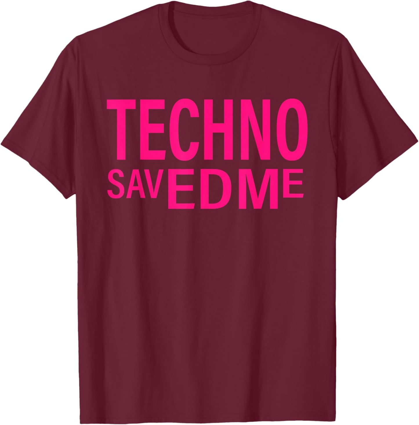 Techno Saved Me Bold Music Rave Lover Design T-Shirt - T-Shirt | Maroon
