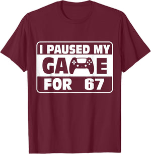 Funny Saying Six Seven Meme I Paused My Game for This T-Shirt - T-Shirt | Maroon