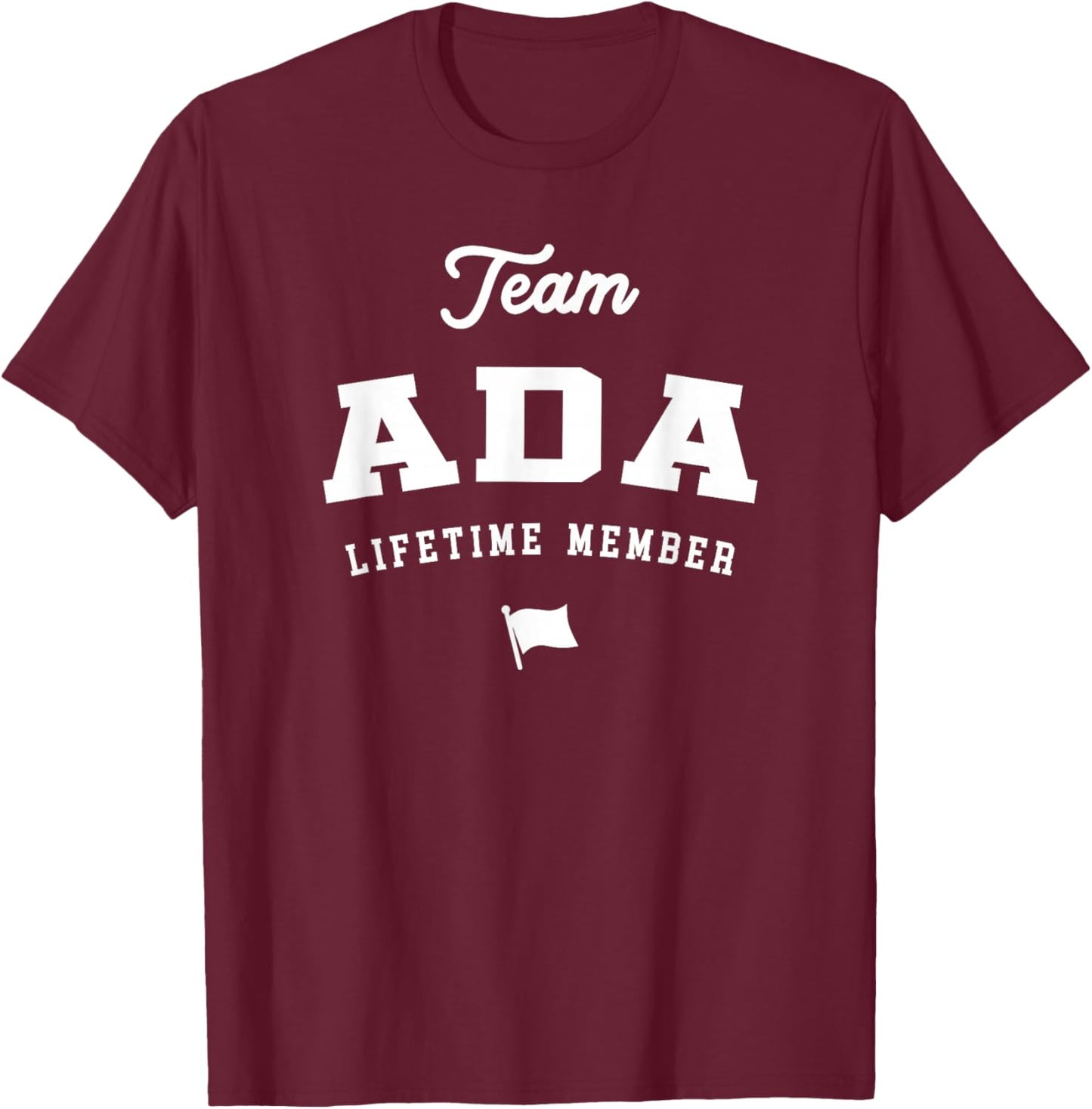 Team Ada Lifetime Member Funny Name Ada T-Shirt - T-Shirt | Maroon