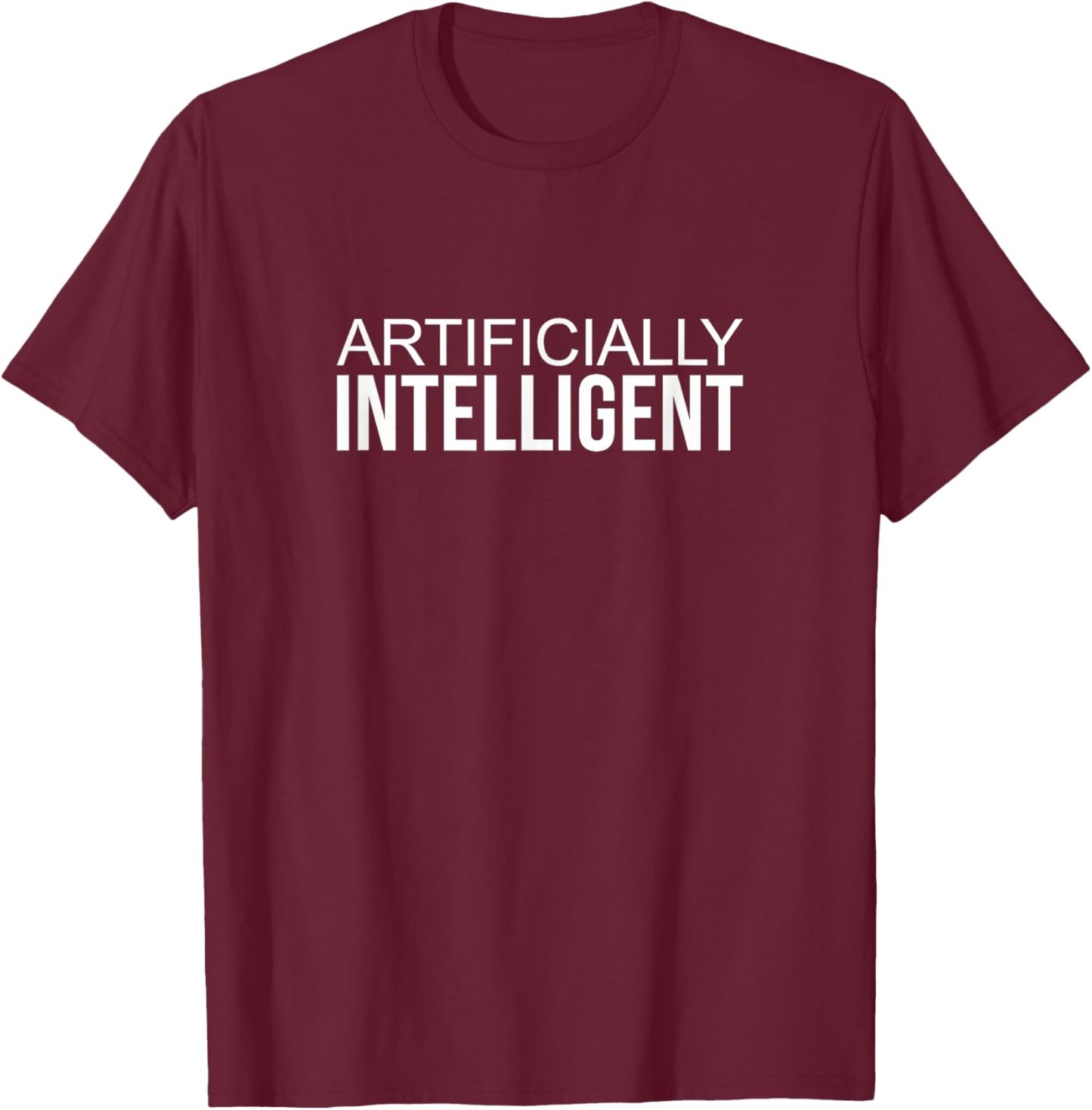 Artificially Intelligent T-Shirt - T-Shirt | Maroon