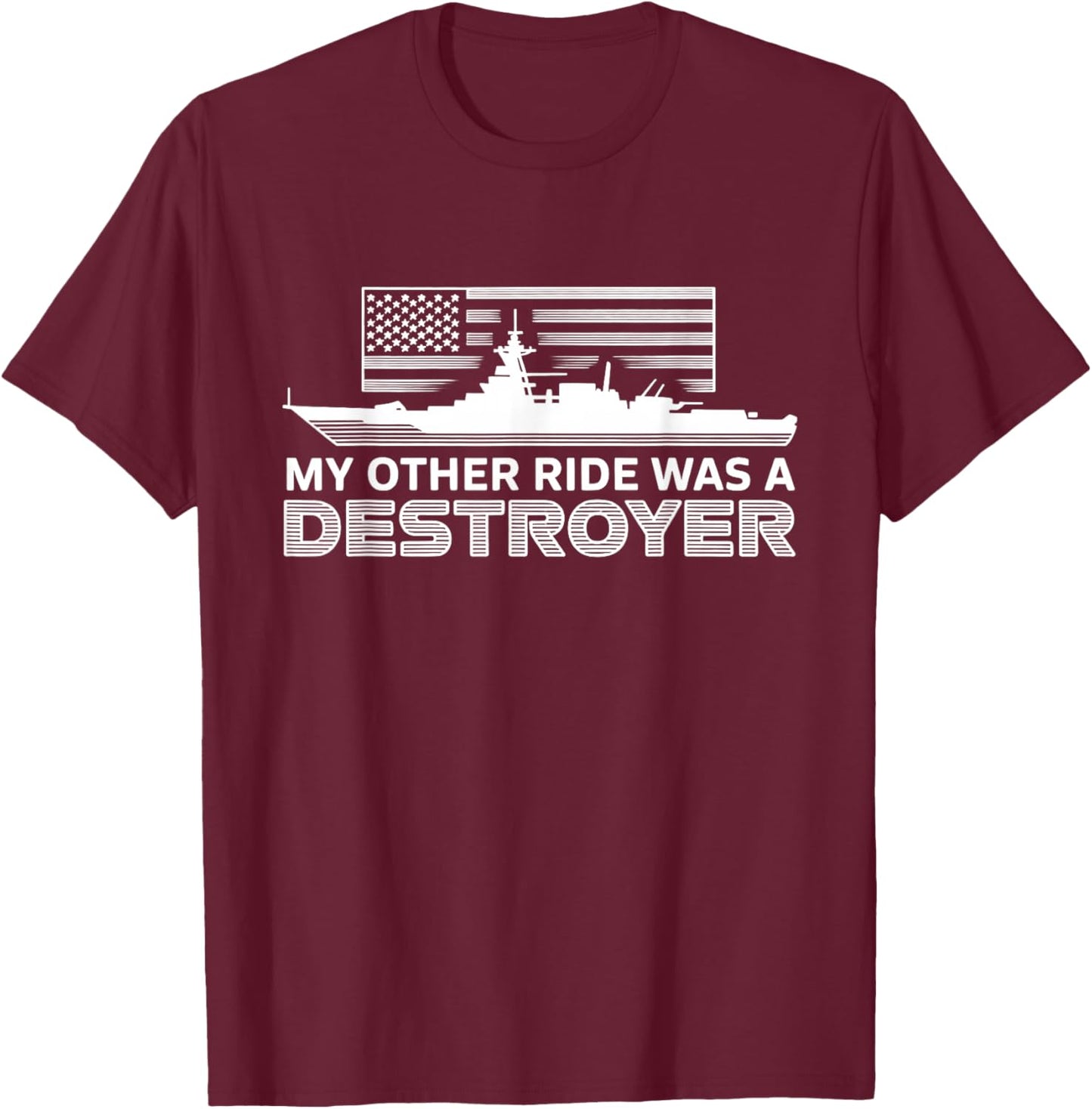 My Other Ride was a Destroyer Humor Ship T-Shirt - T-Shirt | Maroon