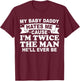 My Baby Daddy Hates me Cause I'm Twice The Man He'll Ever be T-Shirt - T-Shirt | Maroon