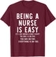 Being A Nurse is Easy Funny Nurse T-Shirt - T-Shirt | Maroon