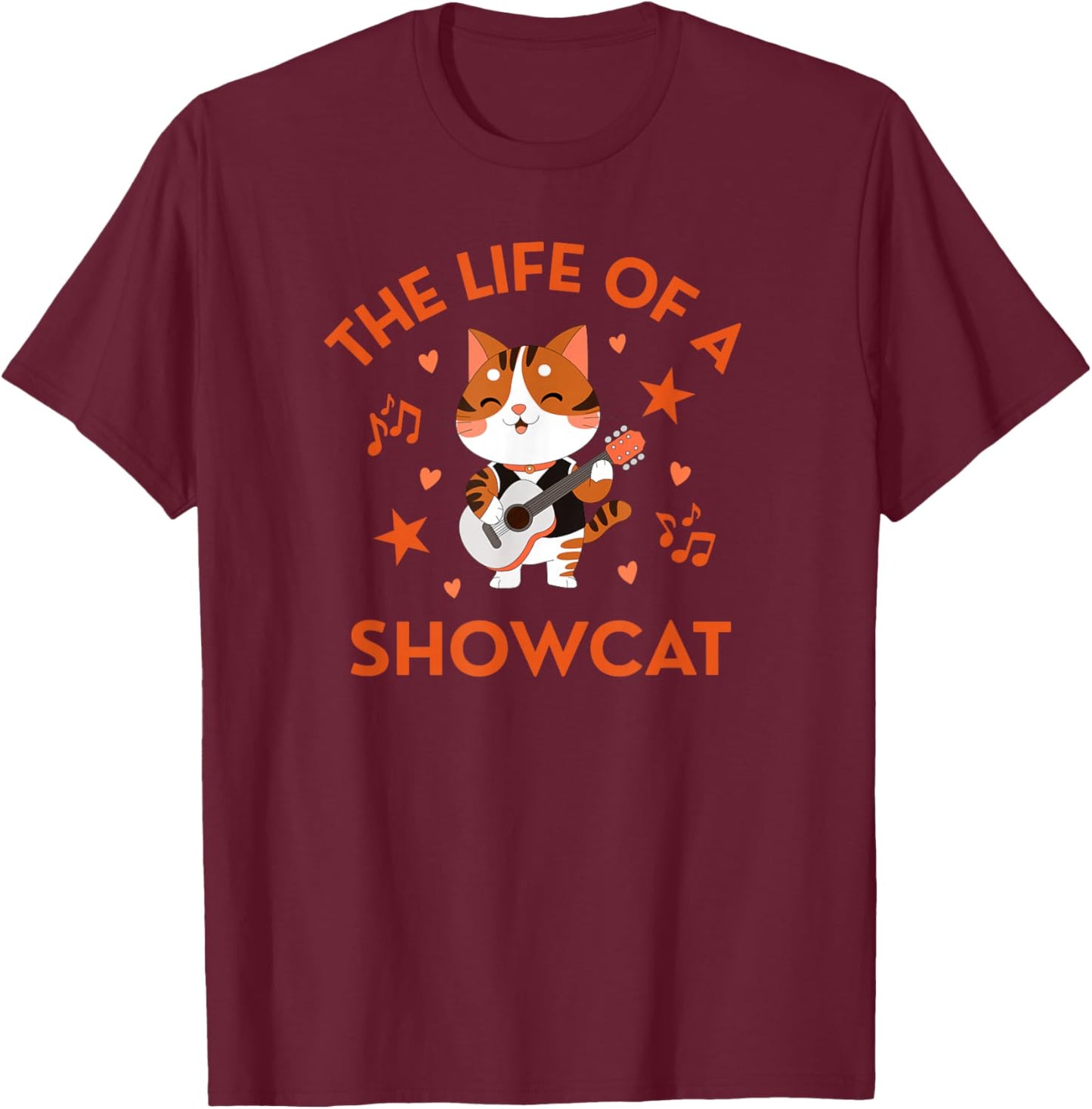 Fun and Cute The Life of a Showcat T-Shirt - T-Shirt | Maroon