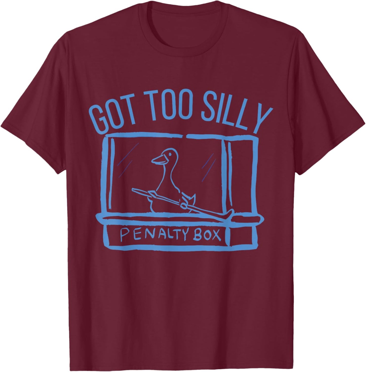Hockey US Got Too Silly Penalty Box Silly Goose Meme T-Shirt - T-Shirt | Maroon