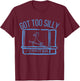 Hockey US Got Too Silly Penalty Box Silly Goose Meme T-Shirt - T-Shirt | Maroon