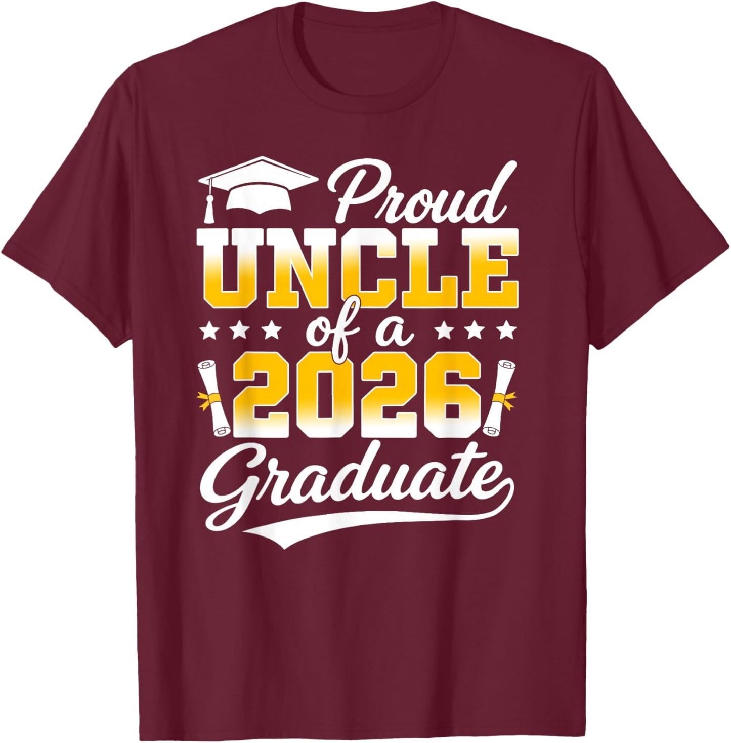 Proud Uncle of A 2026 Graduate Class of 2026 Graduation T-Shirt - T-Shirt | Maroon