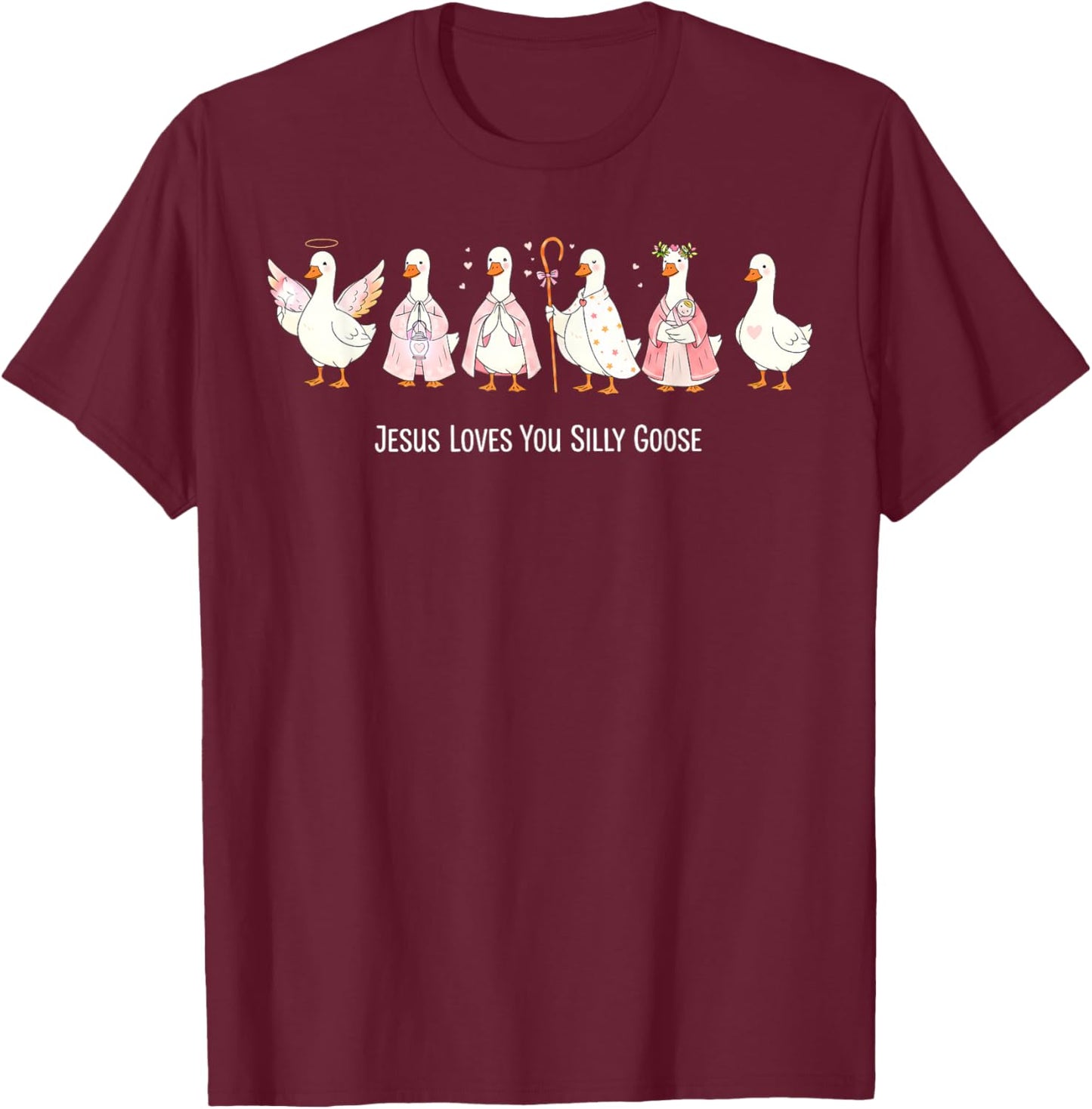 Christian Goose Jesus Loves You Silly Goose Religious Goose T-Shirt - T-Shirt | Maroon