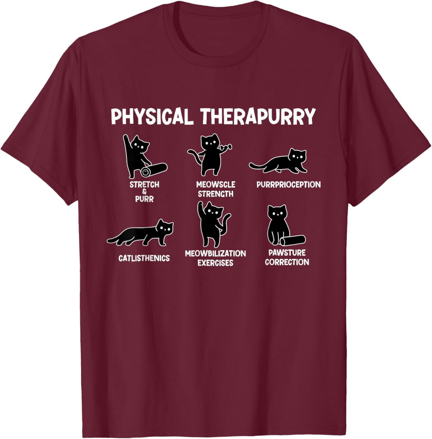 Cat Physical Therapurry Puns Calisthenics Physical Therapy T-Shirt - T-Shirt | Maroon