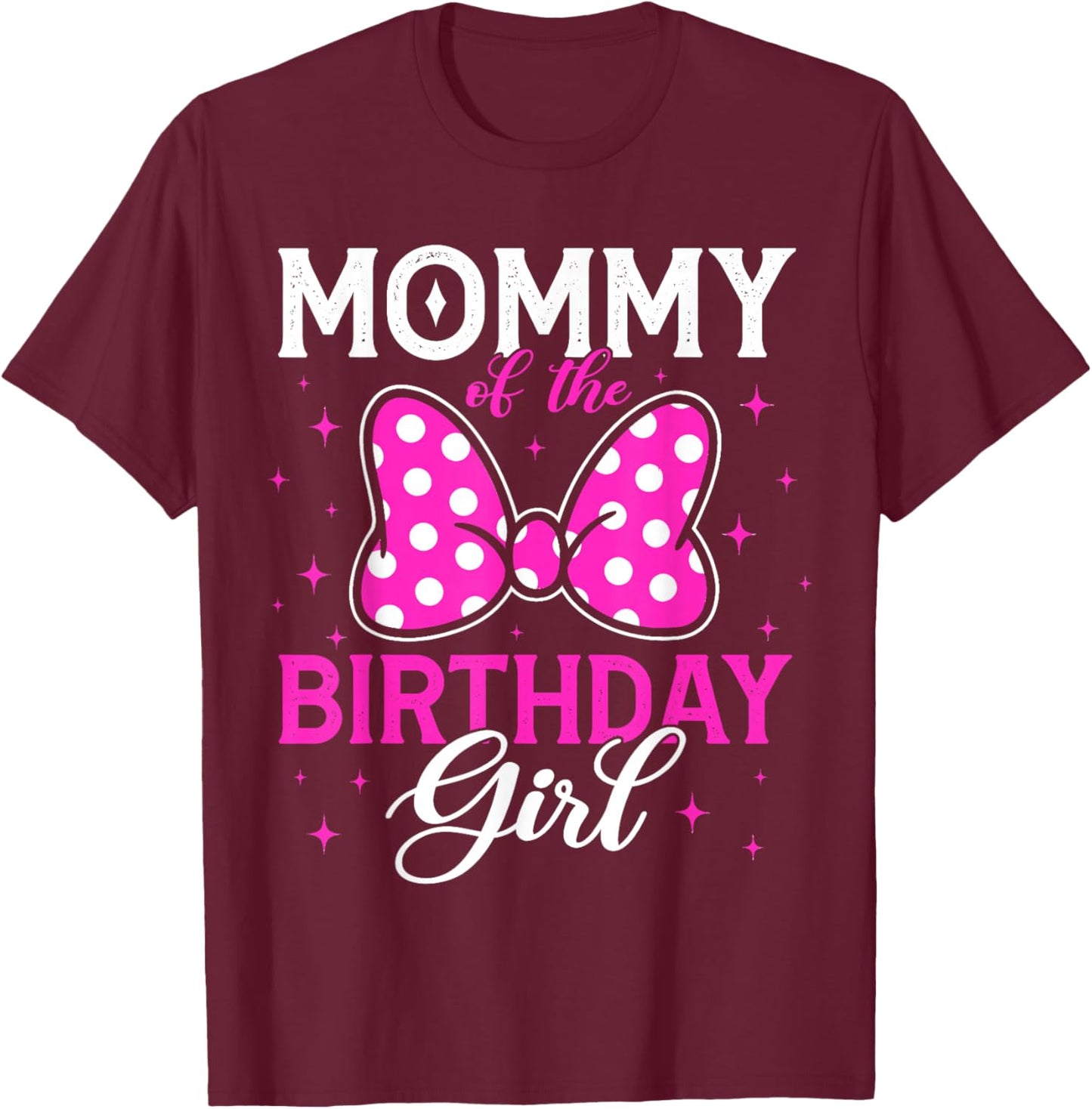 Mommy of The Birthday Girl Cute Pink Bow Family Matching T-Shirt - T-Shirt | Maroon