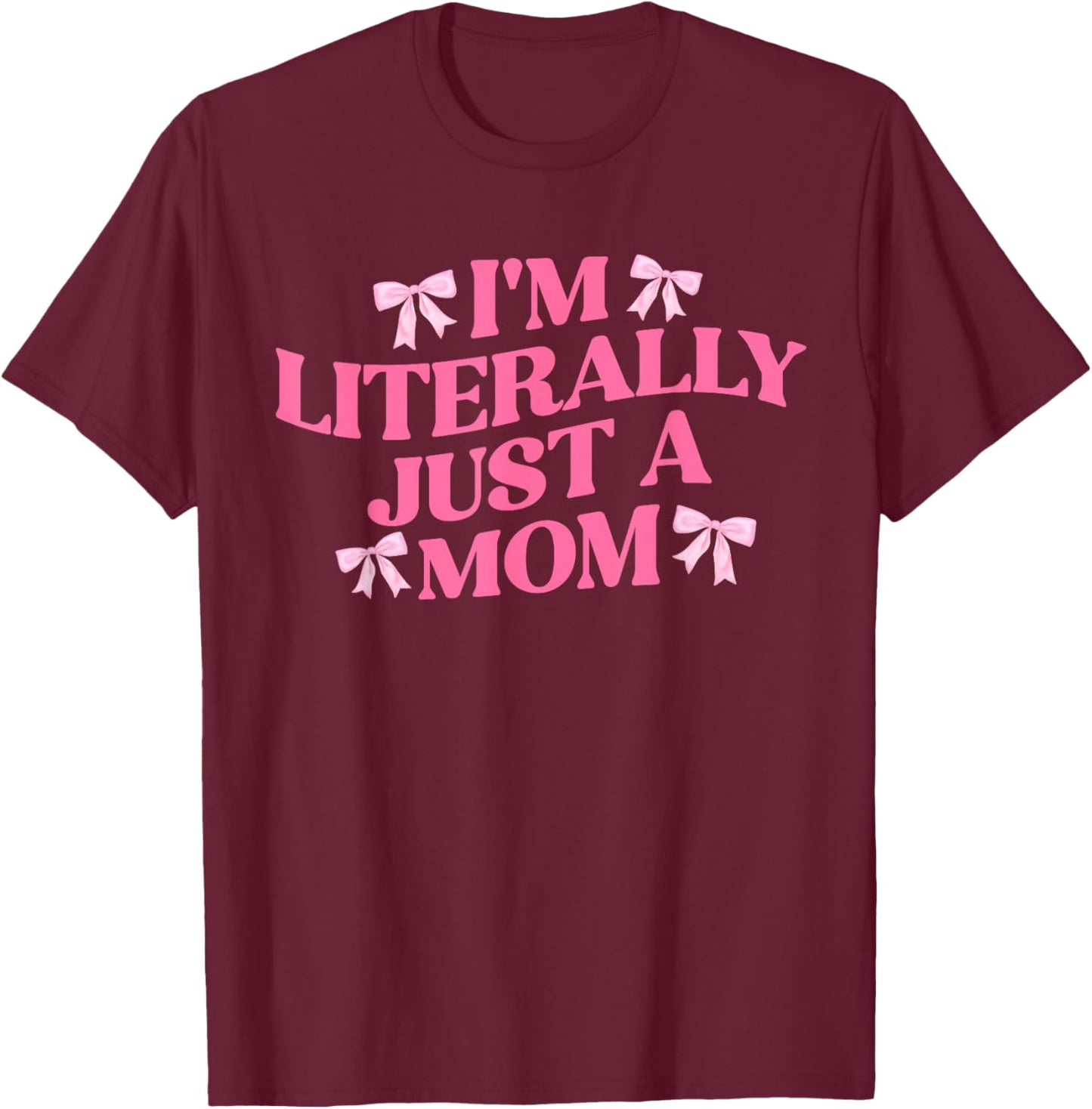 Just A Mom, Honest, Home T-Shirt - T-Shirt | Maroon
